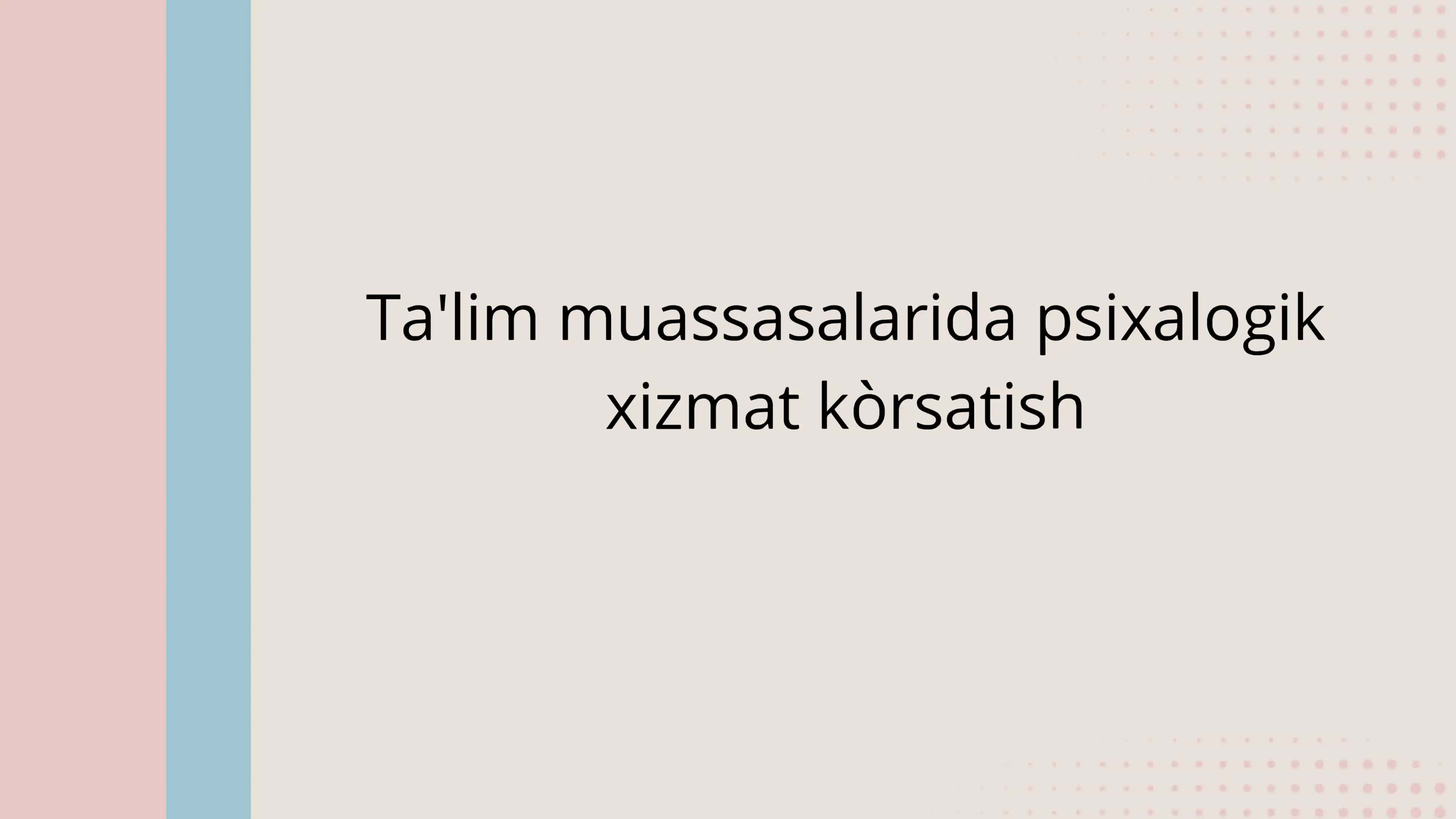 Ta'lim muassasalarida psixalogik xizmat kOrsatish 1
