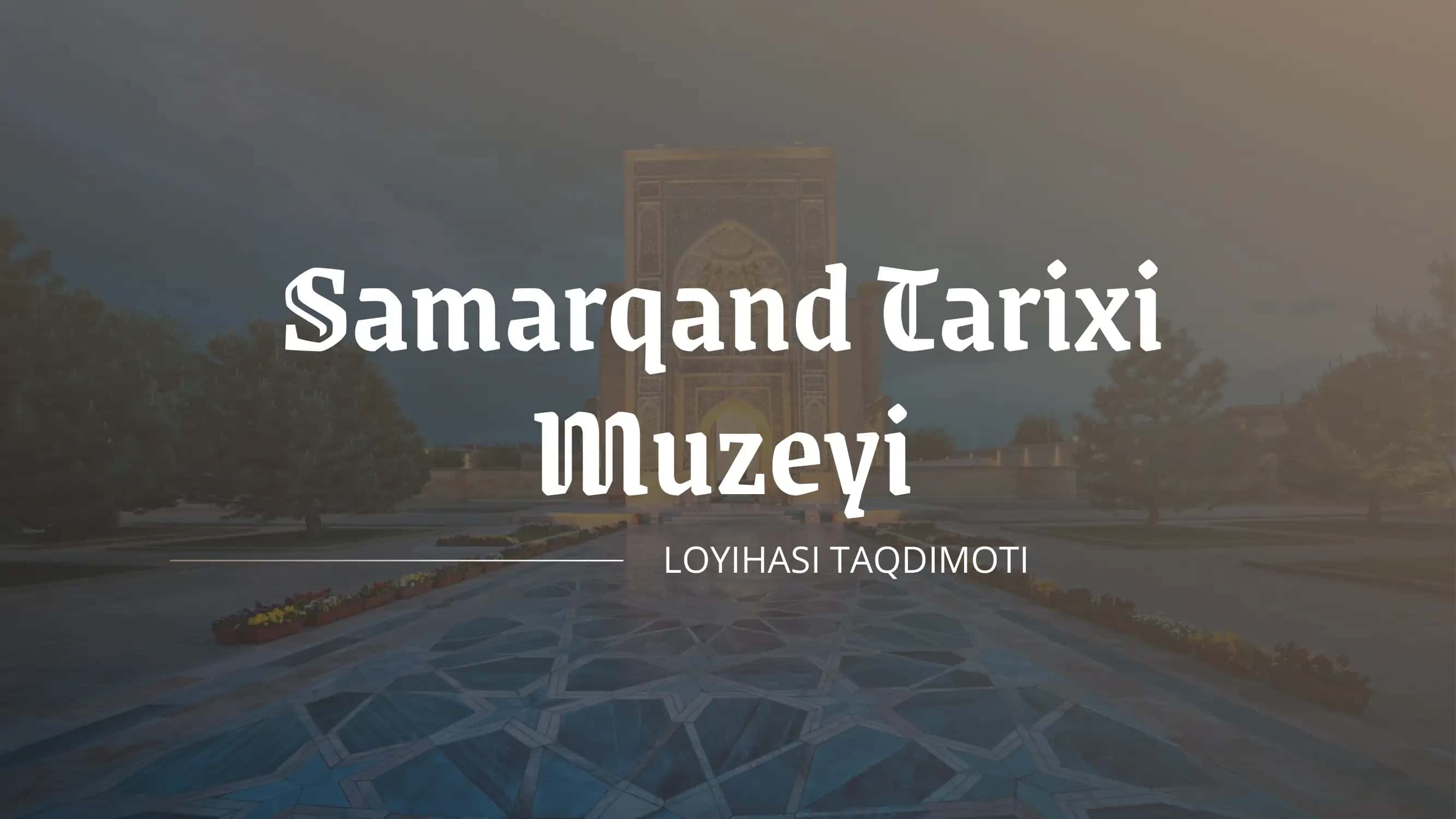 Samarqand tarixi muzeyi (Biznes reja) 1