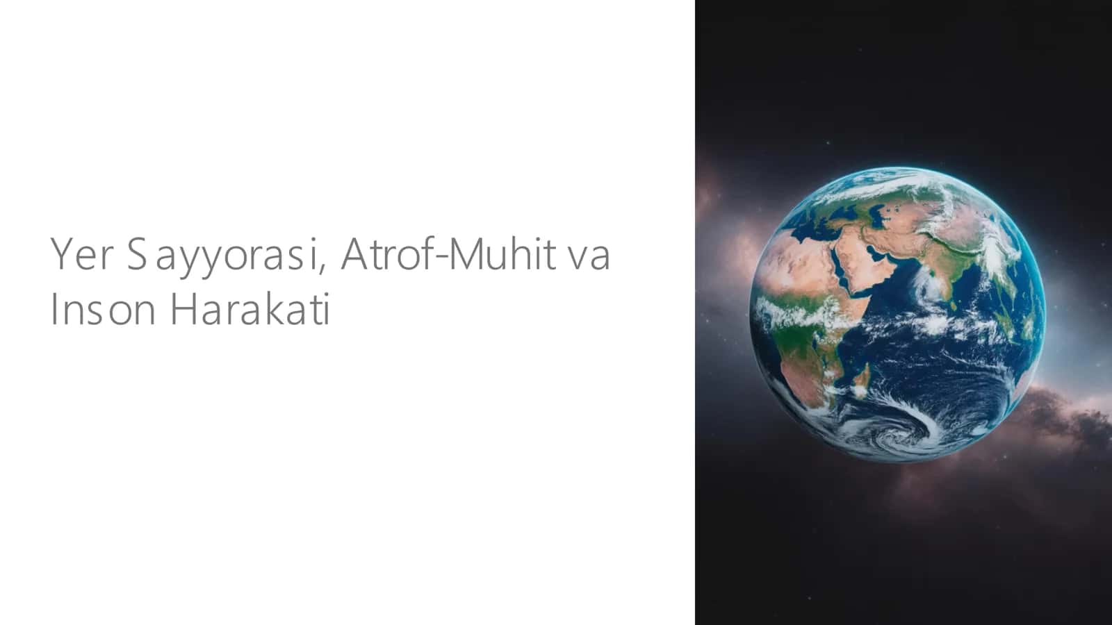 Yer Sayyorasi, Atrof-Muhit va Inson Harakati 1