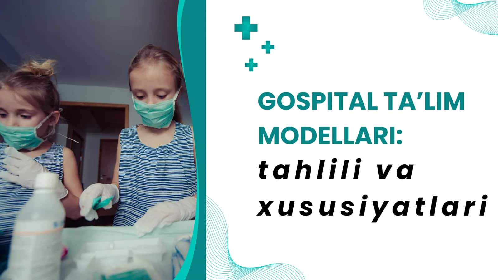 Gospital ta’lim modellari: tahlili va xususiyatlari 1