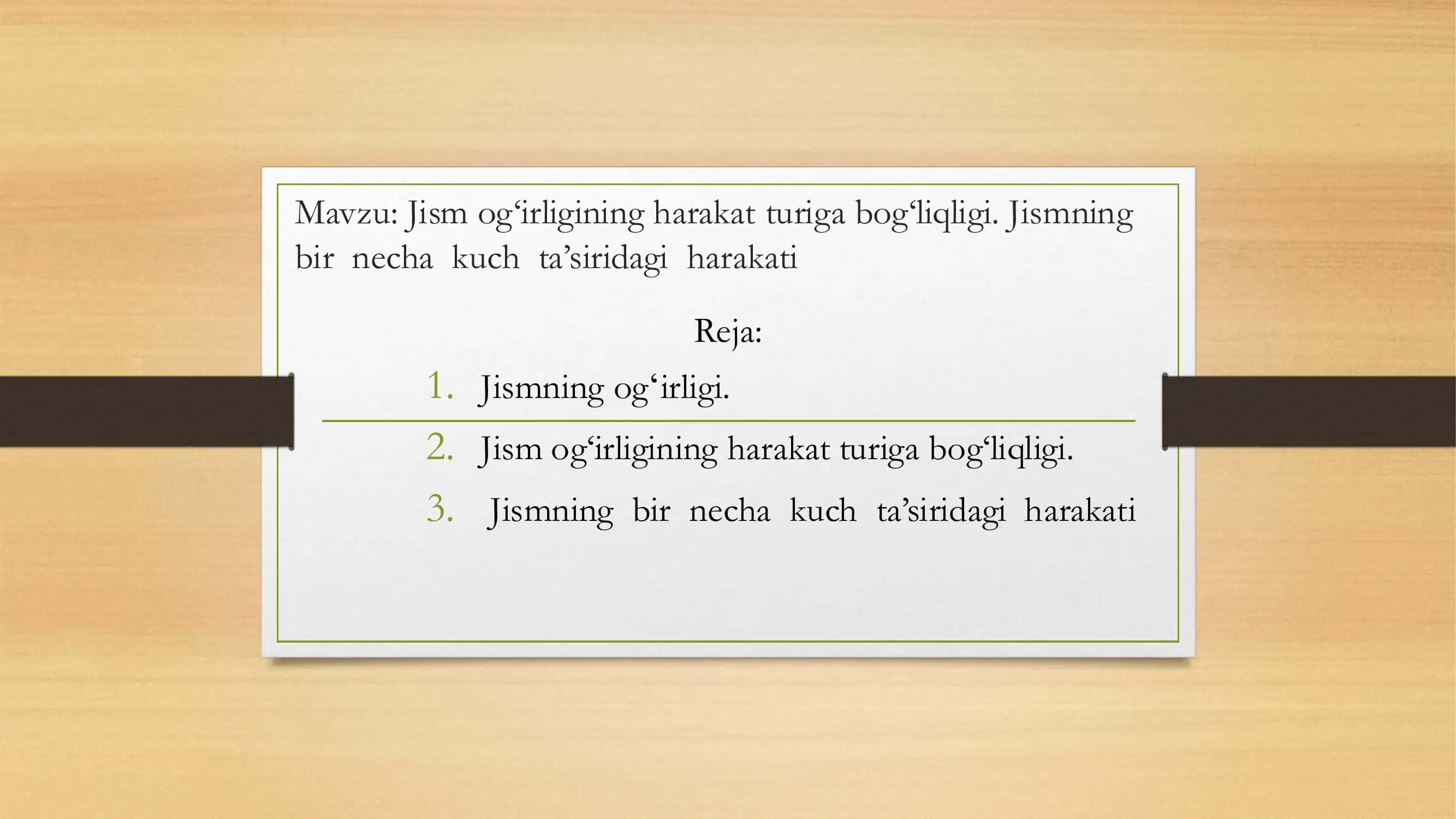 Jism og‘irligining harakat turiga bog‘liqligi. Jismning  bir  necha  kuch  ta’siridagi  harakati 1