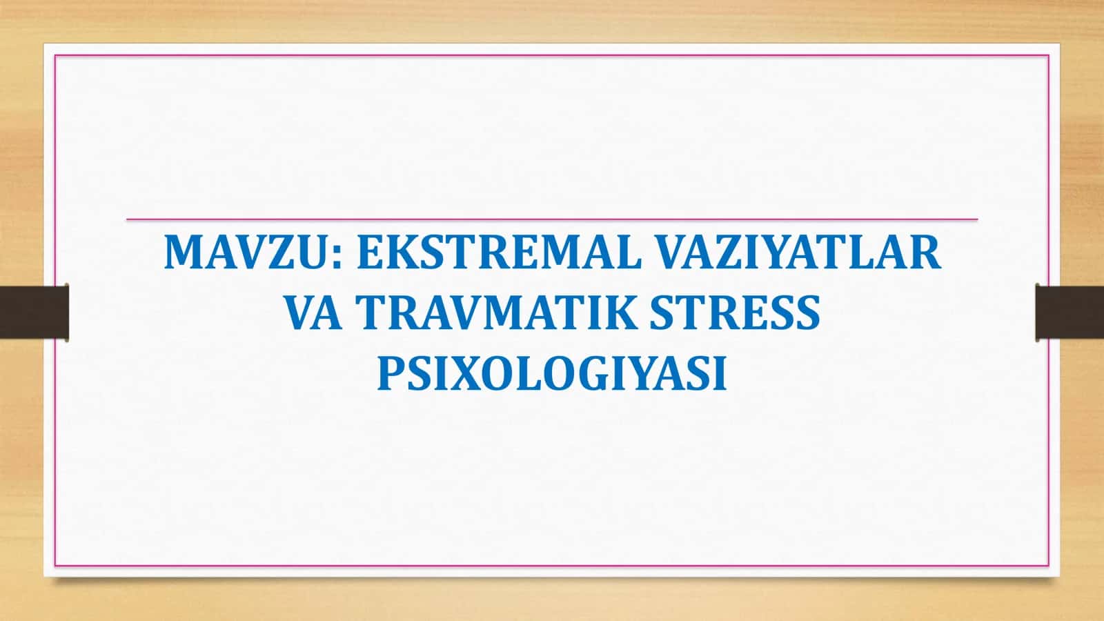 EKSTREMAL VAZIYATLAR VA TRAVMATIK STRESS PSIXOLOGIYASI 1
