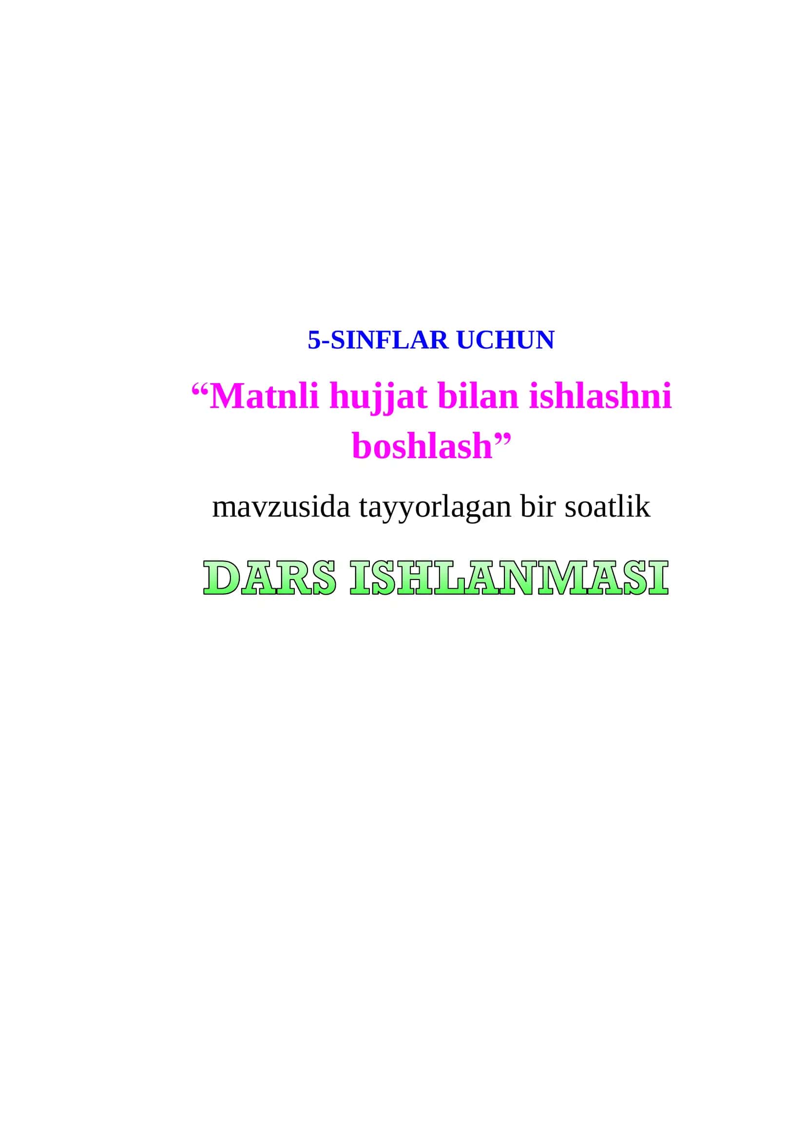 5-SINFLAR UCHUN “Matnli hujjat bilan ishlashni boshlash” 1