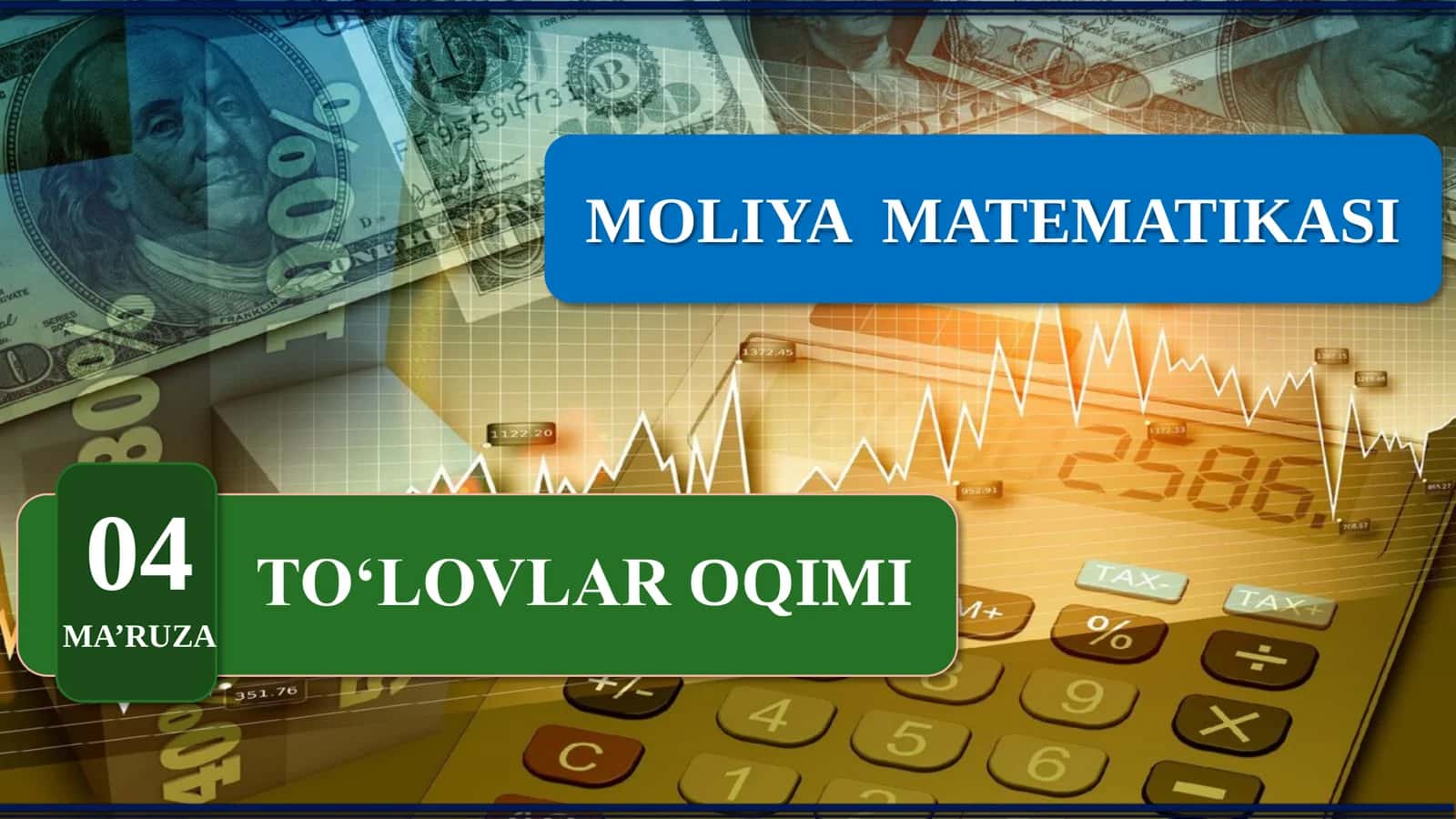 MOLIYA MATEMATIKASI: TOʻLOVLAR OQIMI 1