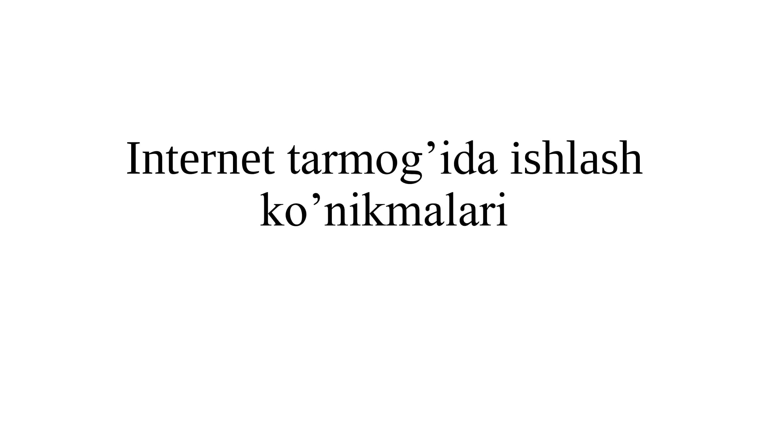 Internet tarmog’ida ishlash ko’nikmalari 1