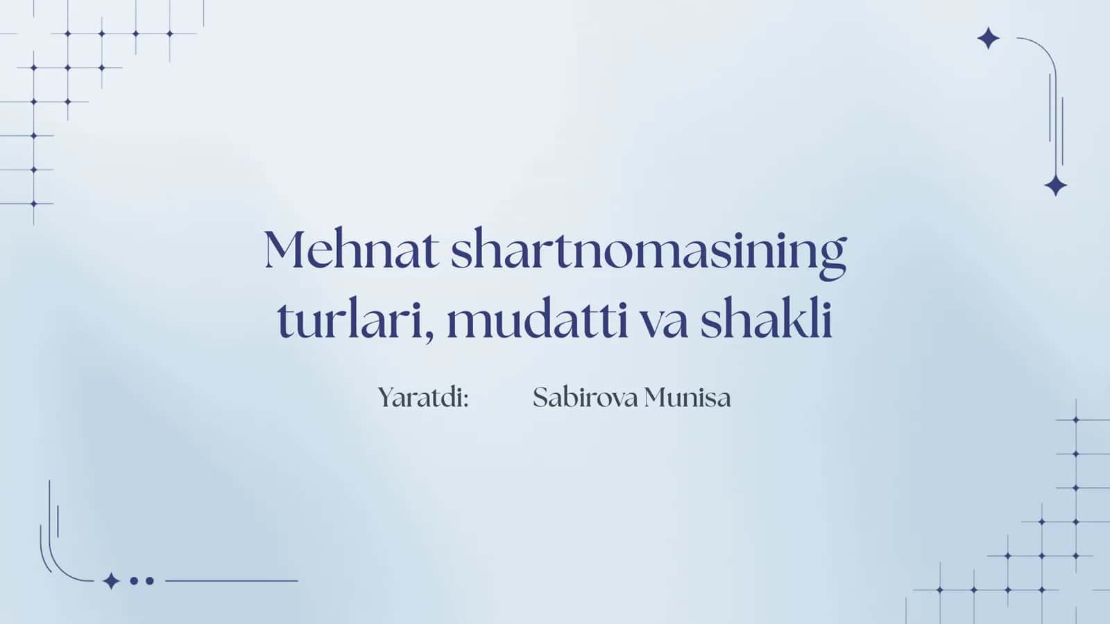 Mehnat shartnomasining turlari, mudatti va shakli 1