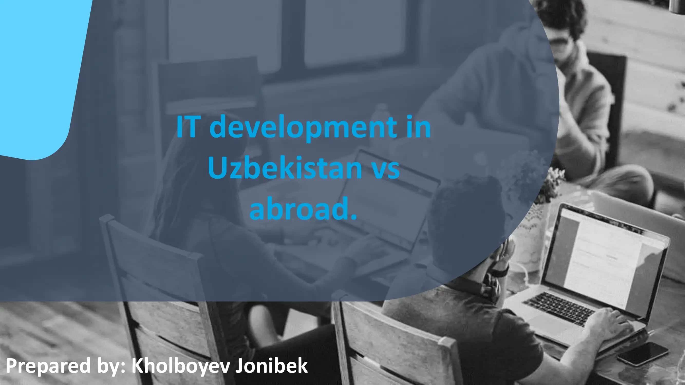 IT development in Uzbekistan vs abroad 1