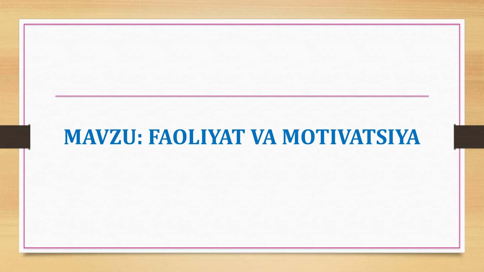 FAOLIYAT VA MOTIVATSIYA 1