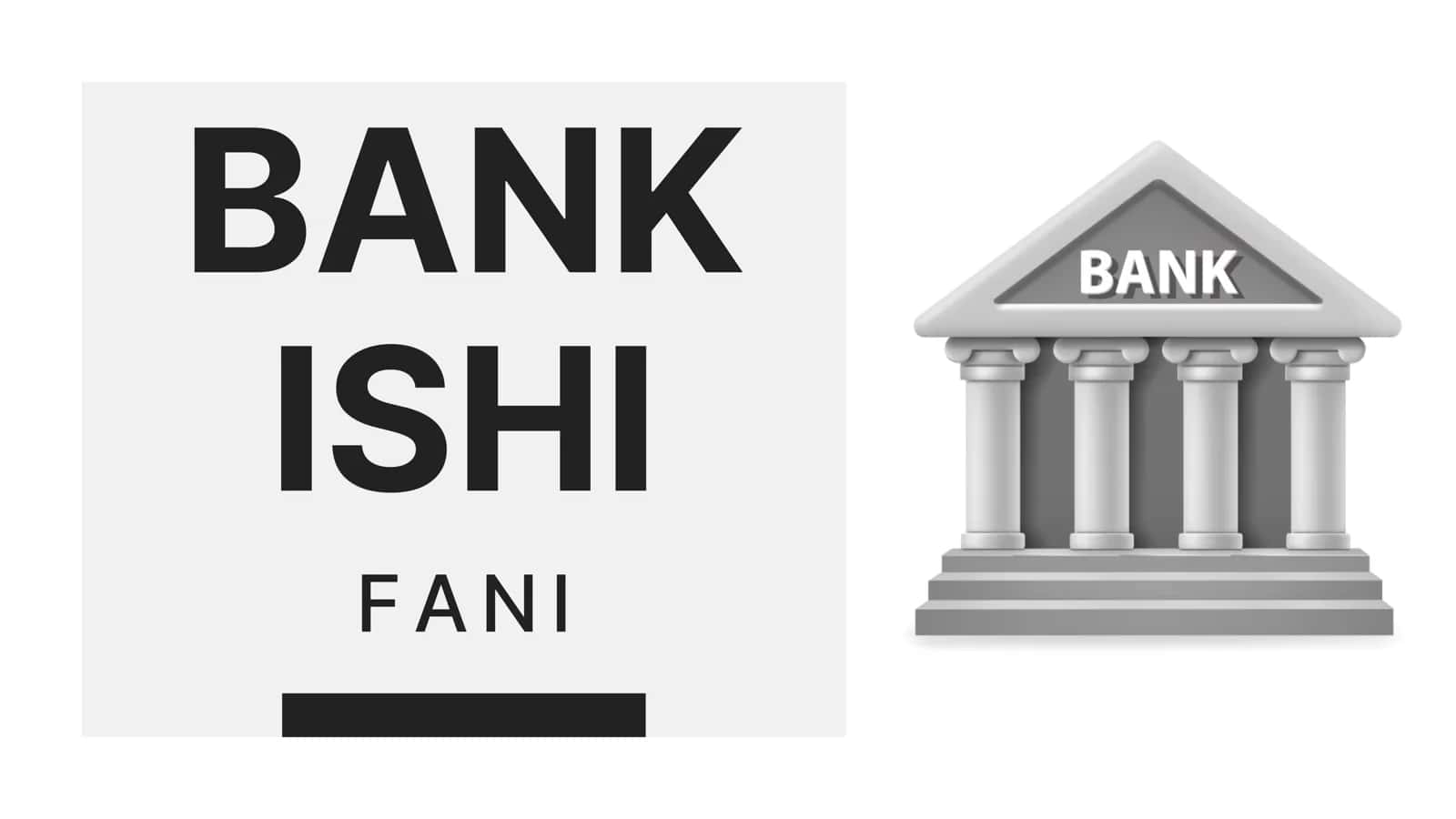 BANK ISHI FANI 1
