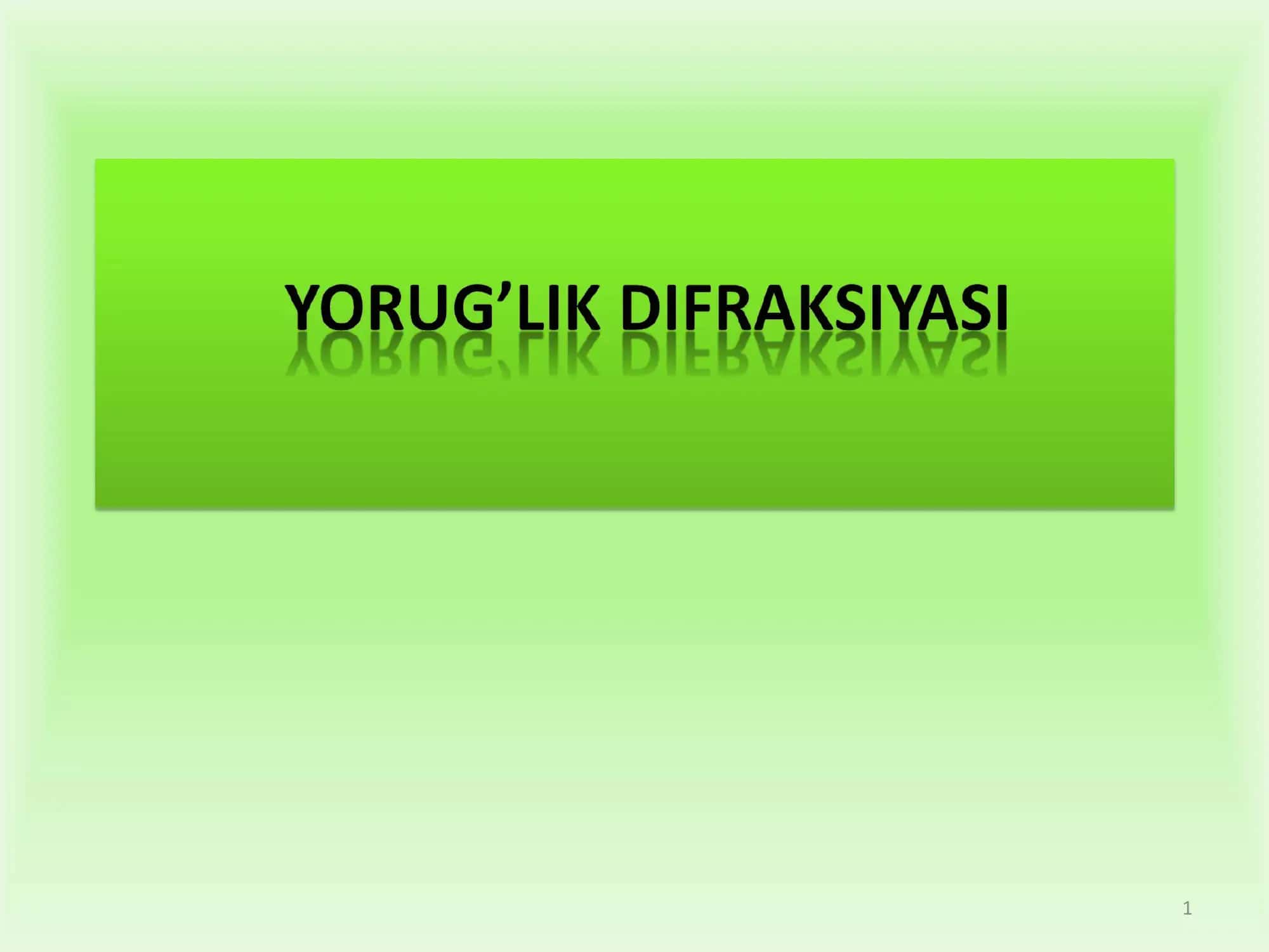 Yorug’likning difraktsiyasi 1