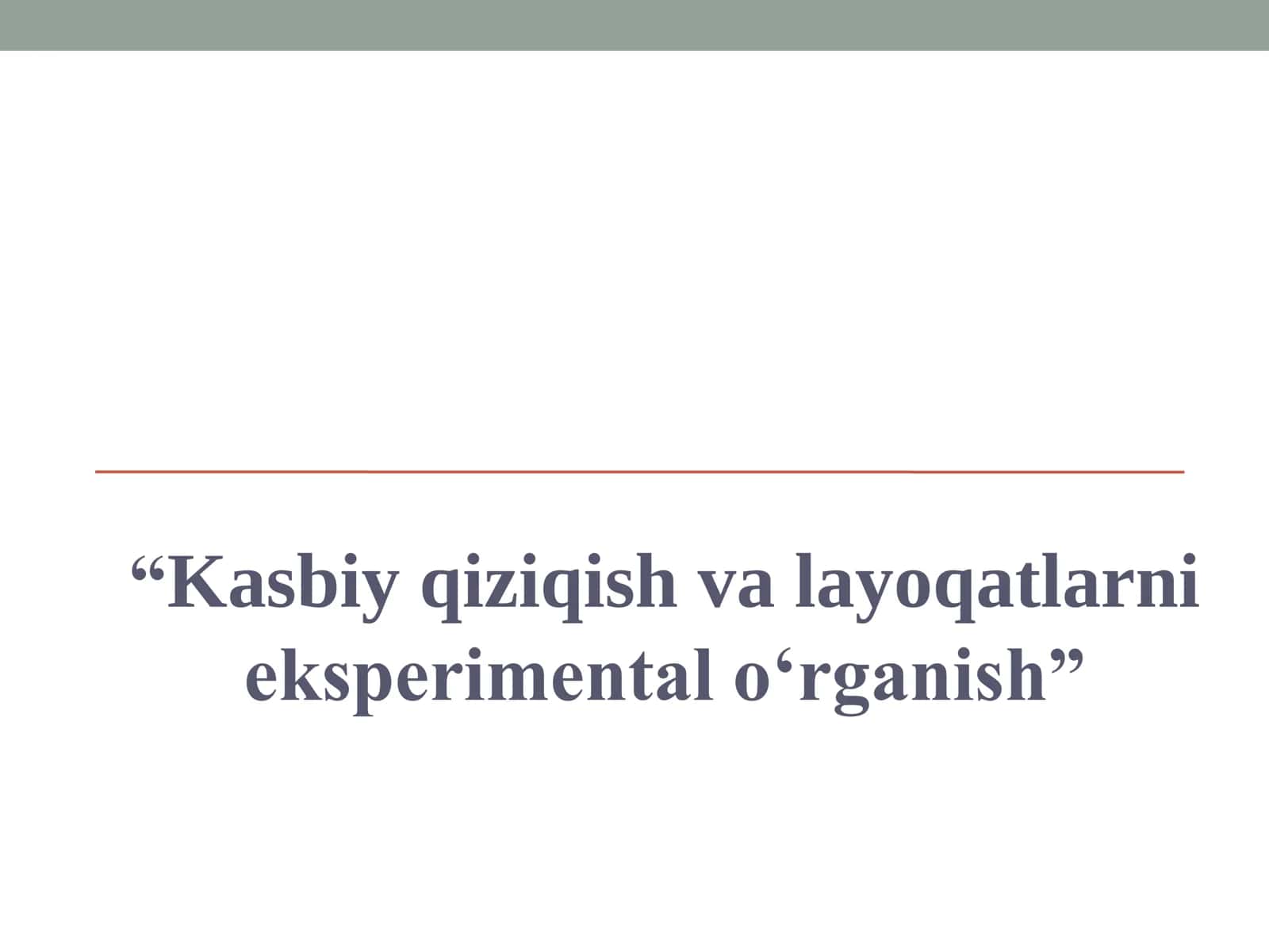Kasbiy qiziqish va layoqatlarni eksperimental o‘rganish 1