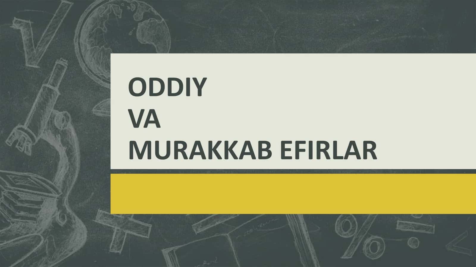Oddiy va murakkab efirlar 1
