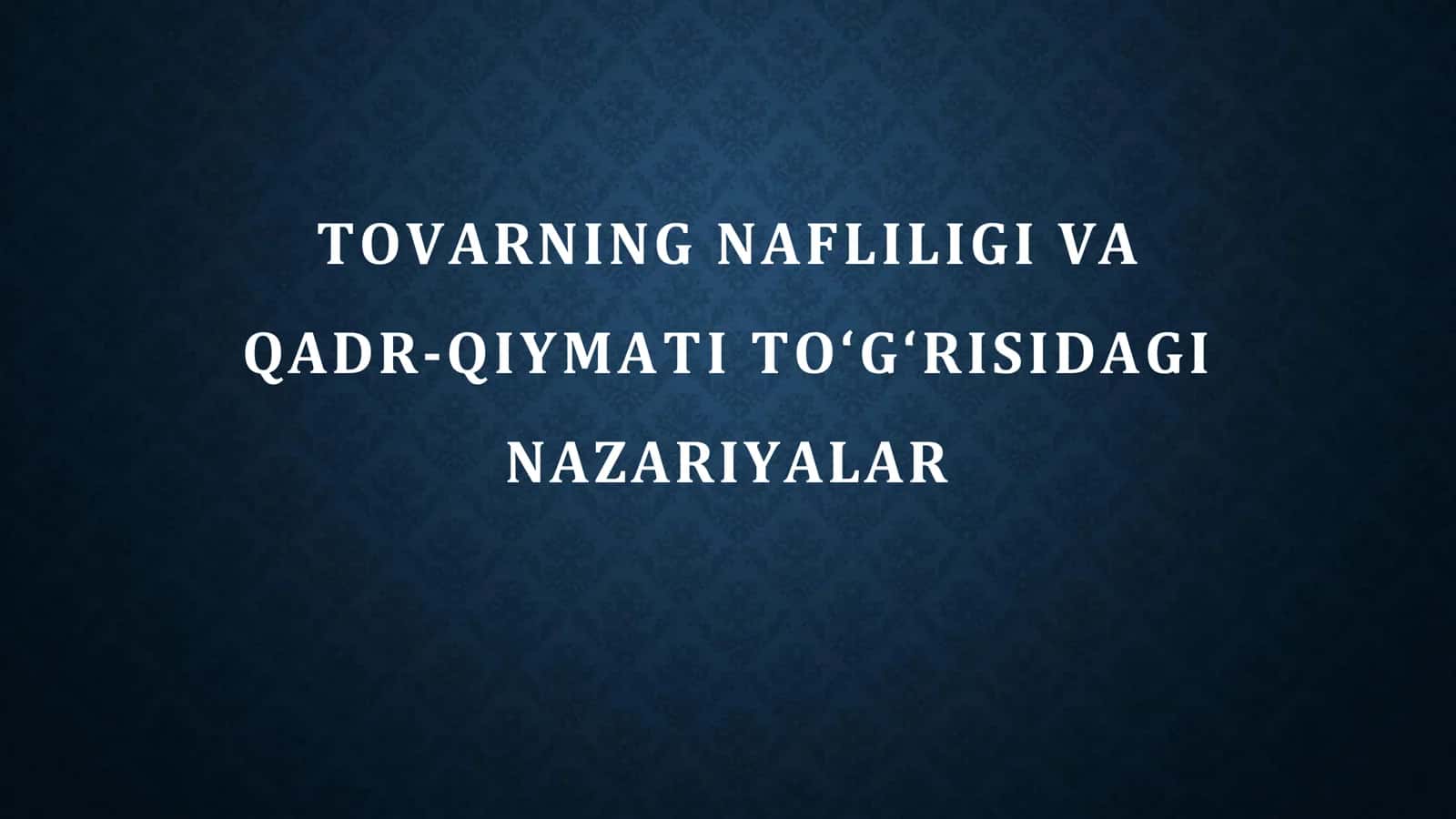 Tovarning nafliligi va qadr-qiymati 1