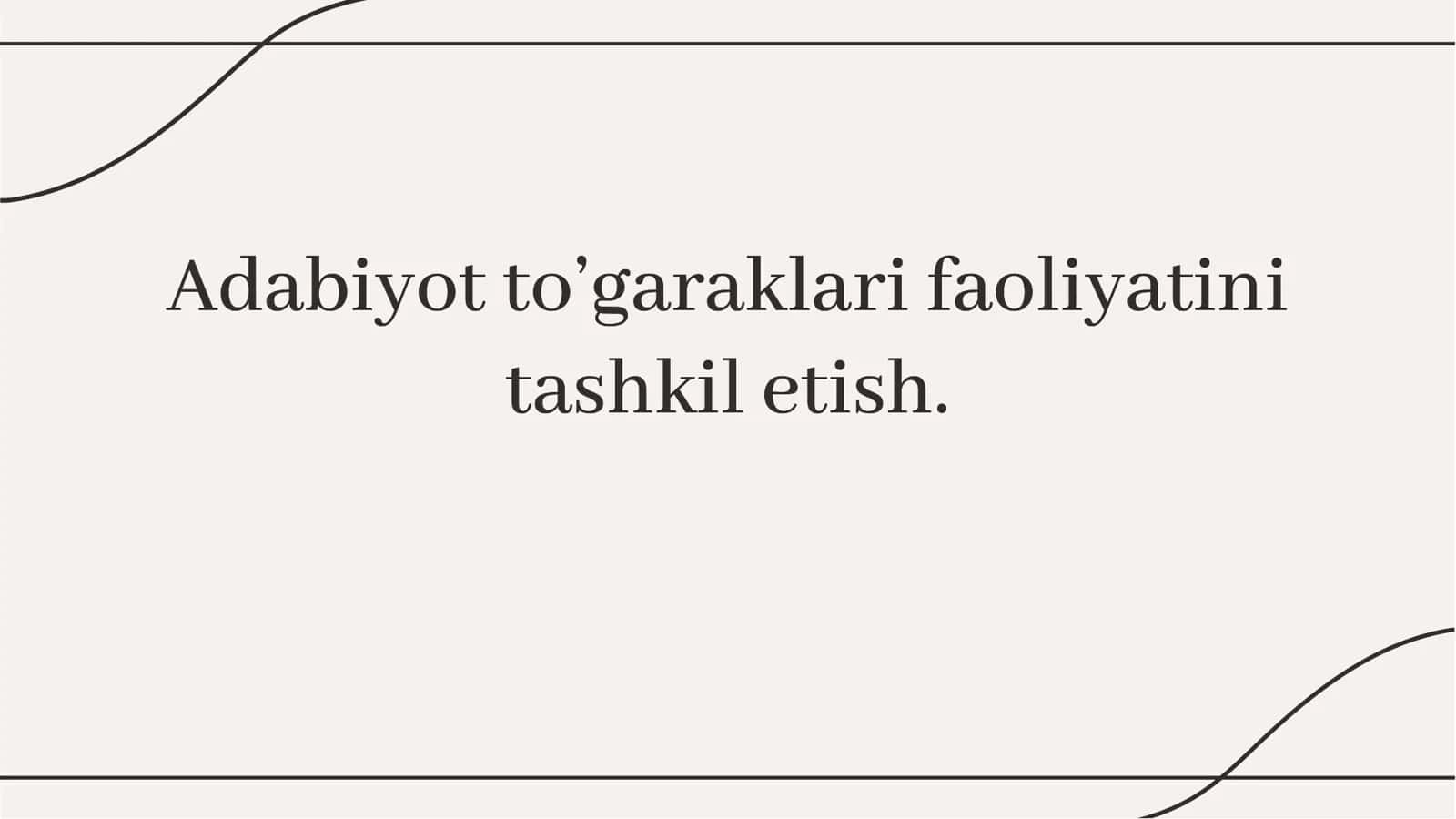 Adabiyot to’garaklari faoliyatini tashkil etish. 1