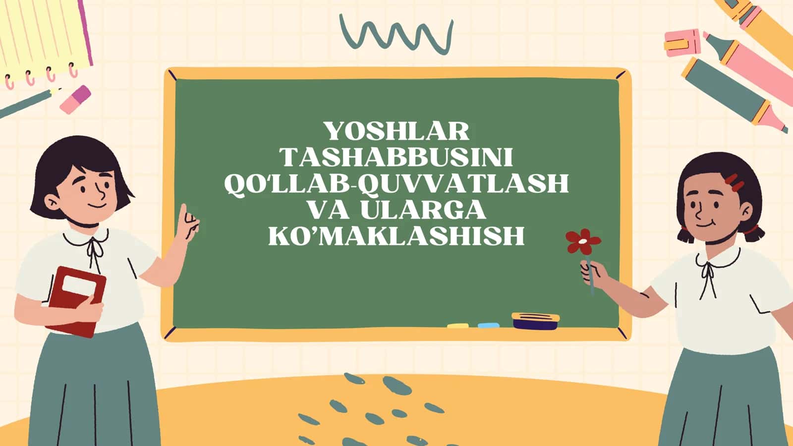 YOSHLAR TASHABBUSINI QOʻLLAB-QUVVATLASH VA ULARGA KOʻMAKLASHISH 1