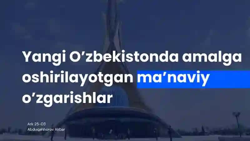 Yangi O'zbekistonda amalga oshirilayotgan ma'naviy o'zgarishlar
