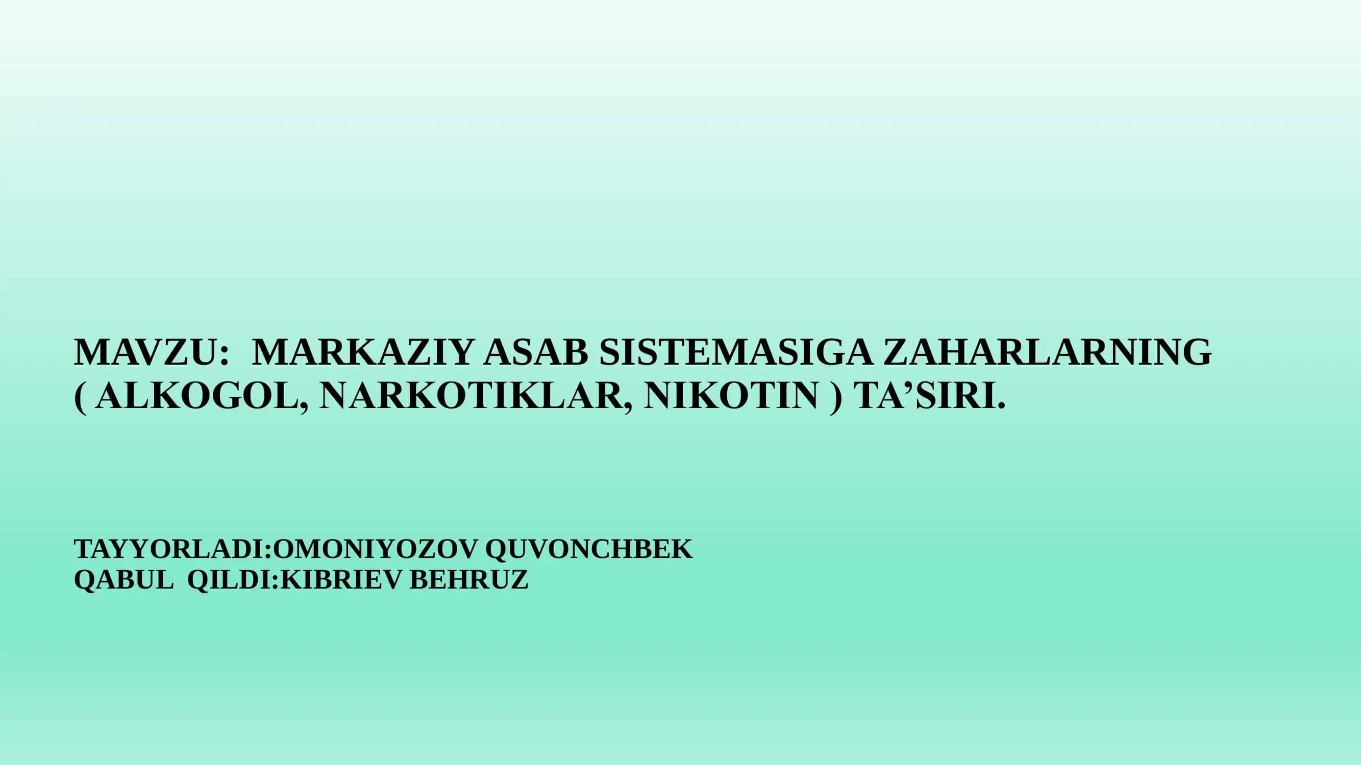 Markaziy asab sistemasiga zaharlarning(alkogol,narkotiklar,nikotin)taʼsiri 1