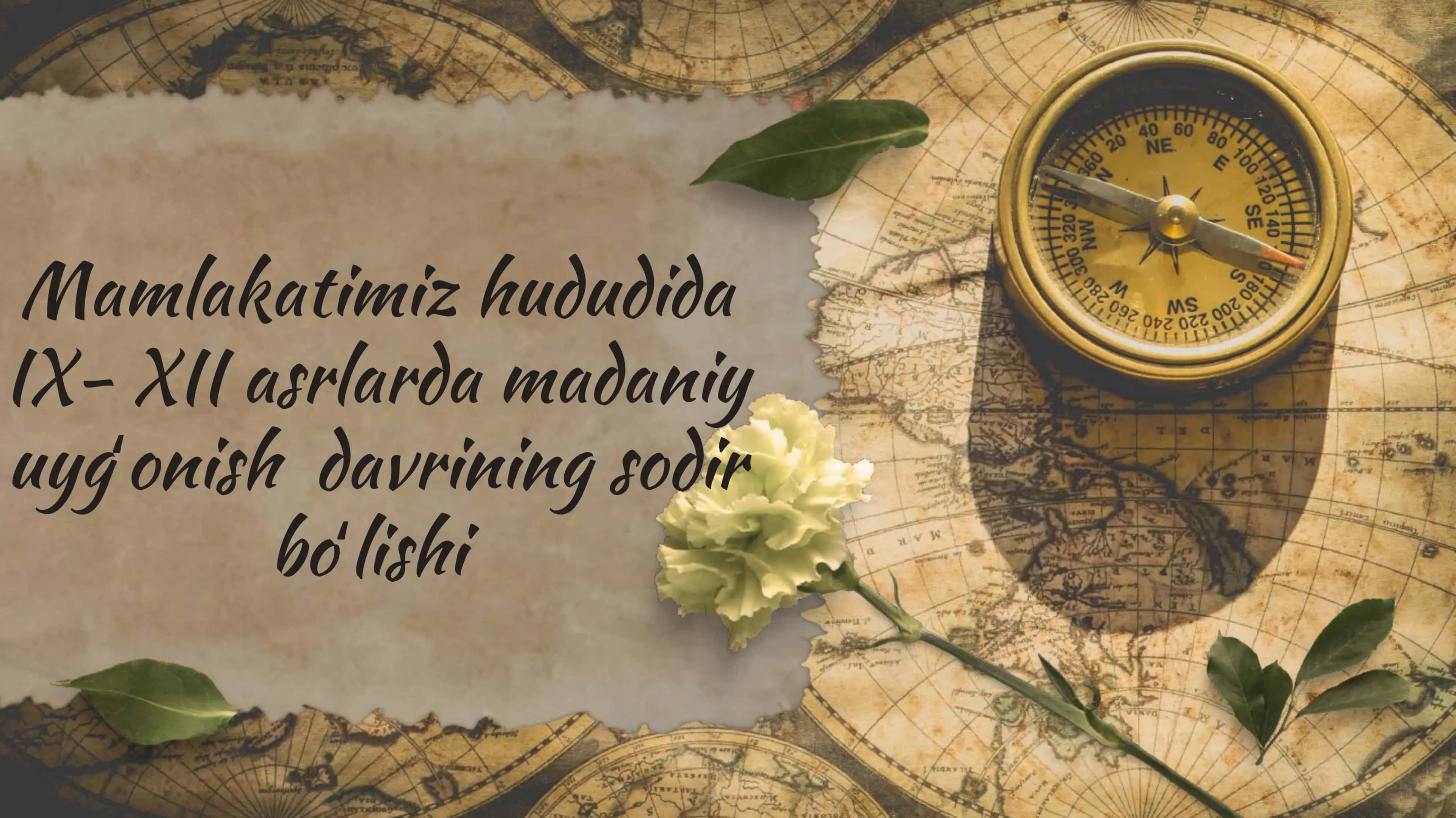 IX- XII asrlarda mamlakatimizda madaniy uygʻonish davri 1