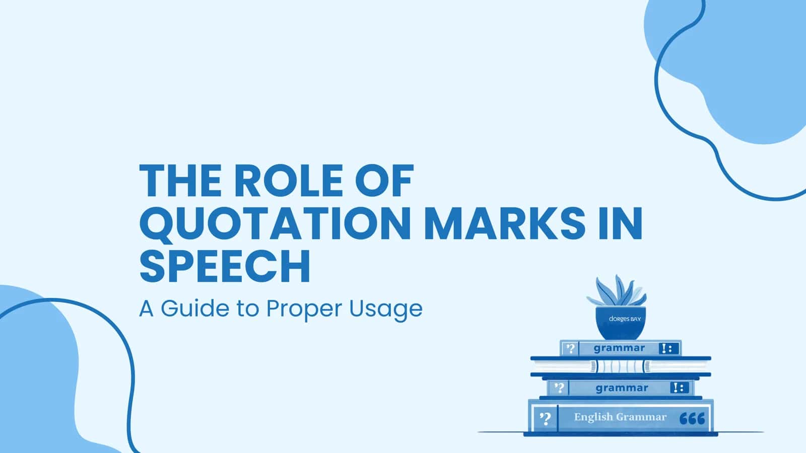 THE ROLE OF QUOTATION MARKS IN SPEECH 1