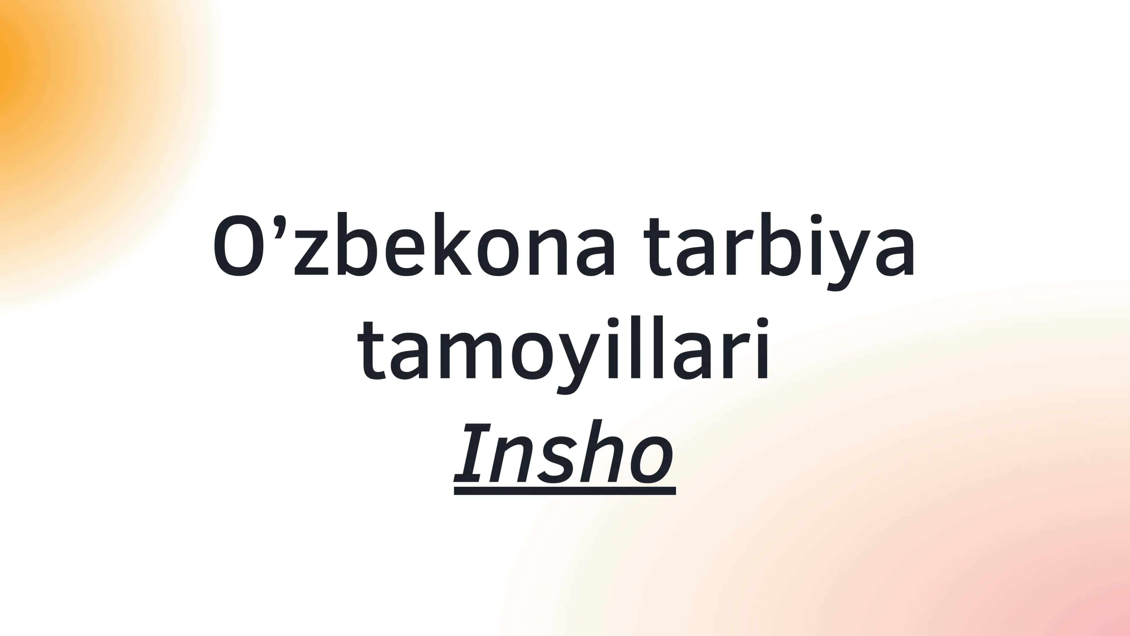 O’zbekona tarbiya tamoyillari 1
