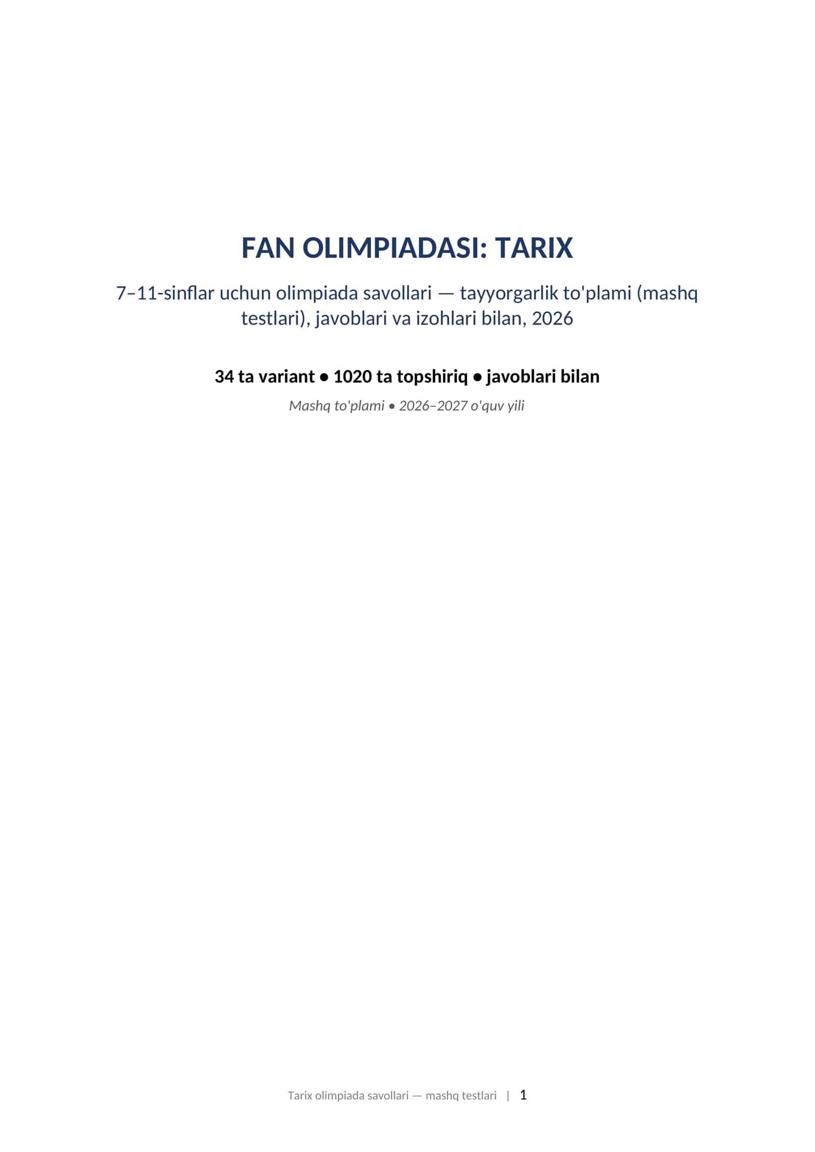 Olimpiada savollari 2026 tarix 7-11-sinf javoblari bilan tayyorgarlik toplami.  FAN OLIMPIADASI: TARIX 7–11-sinflar uchun olimpiada savollari — tayyorgarlik to'plami (mashq testlari), javoblari va izohlari bilan, 2026 1