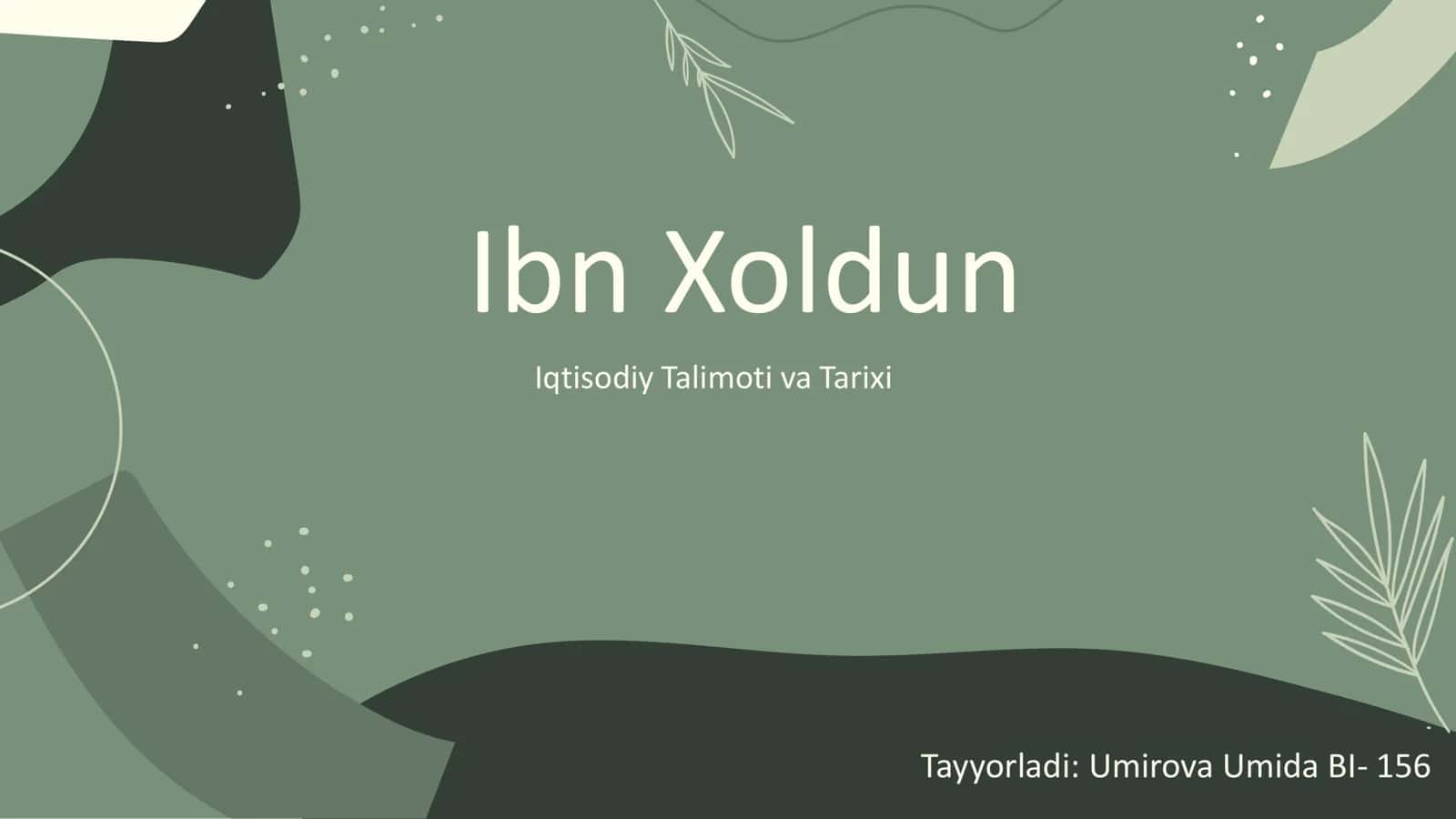 Ibn Xoldunning Iqtisodiy Ta'limoti 1