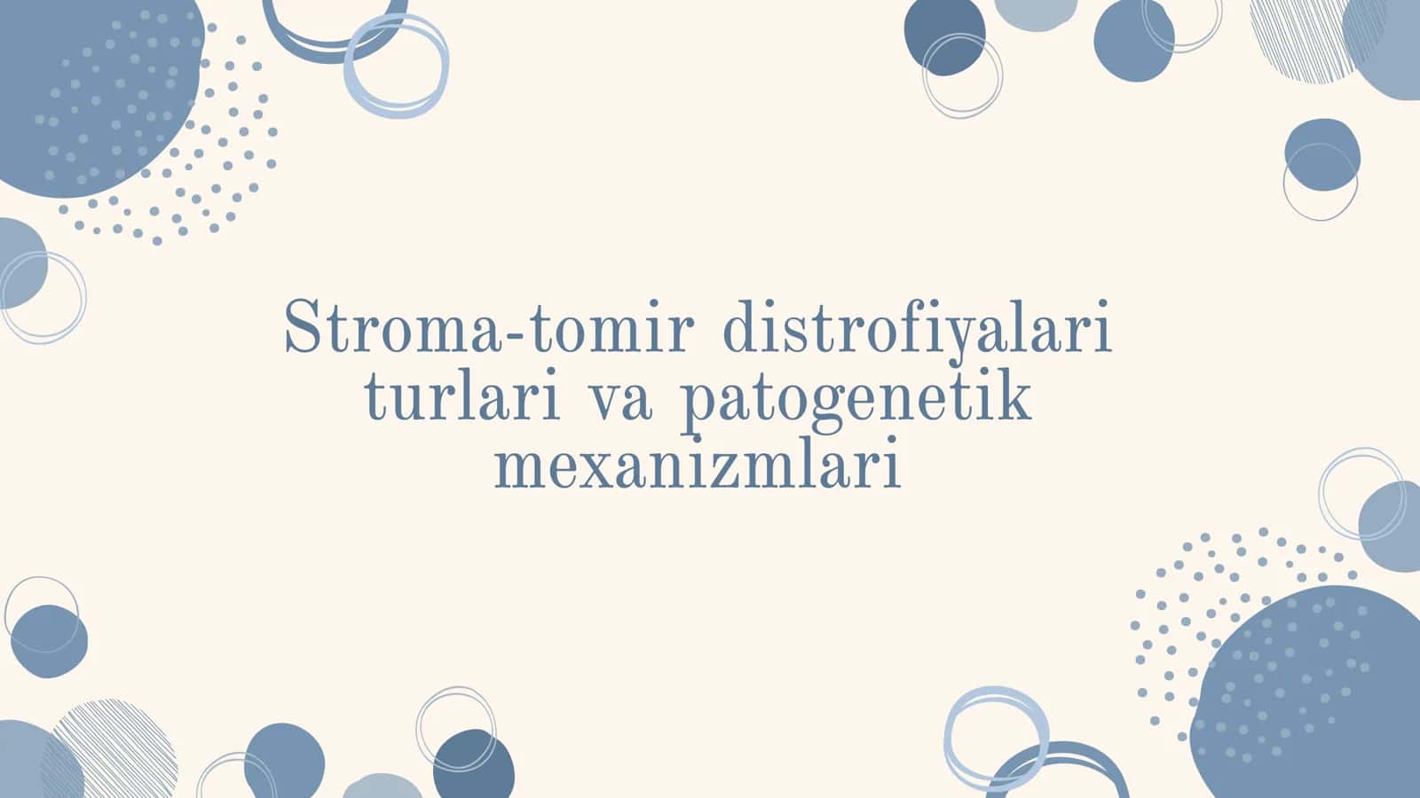 Stroma-tomir distrofiyalari turlari va patogenetik mexanizmlari 1