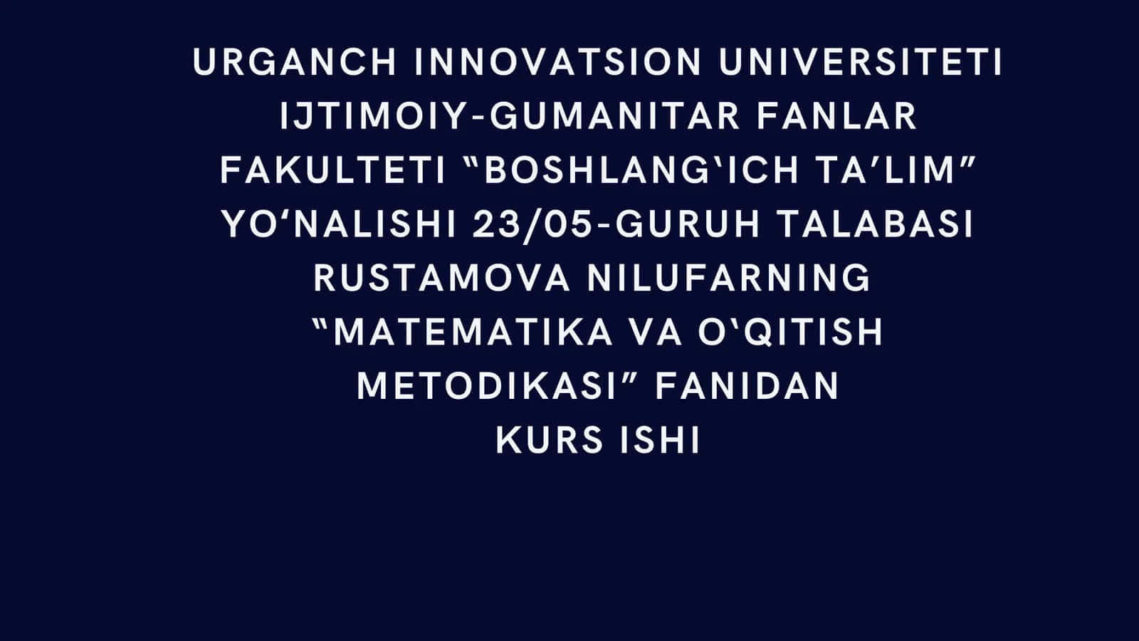 MATEMATIKA VA O‘QITISH METODIKASI 1