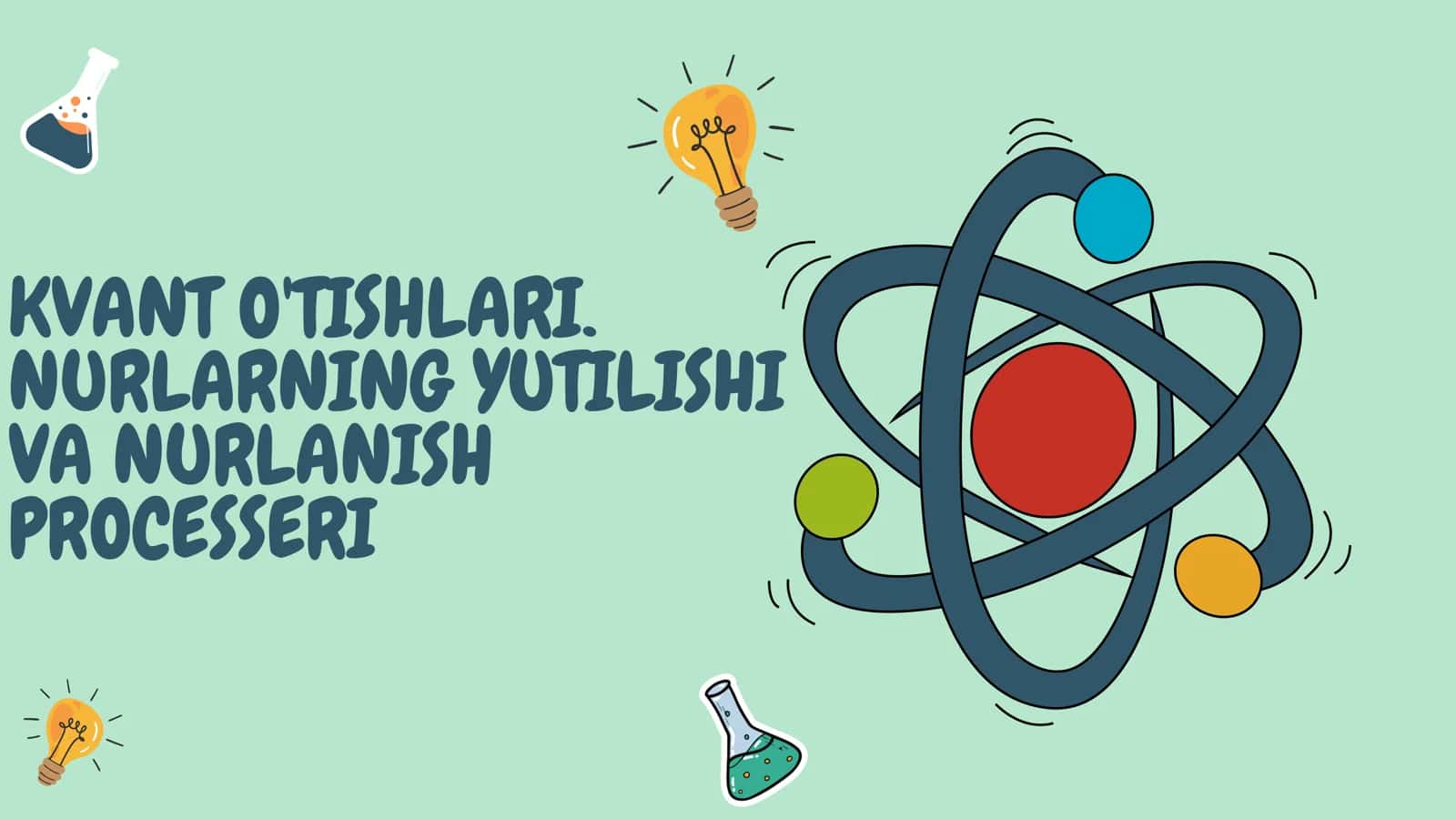 KVANT O'TISHLARI. NURLARNING YUTILISHI VA NURLANISH 1