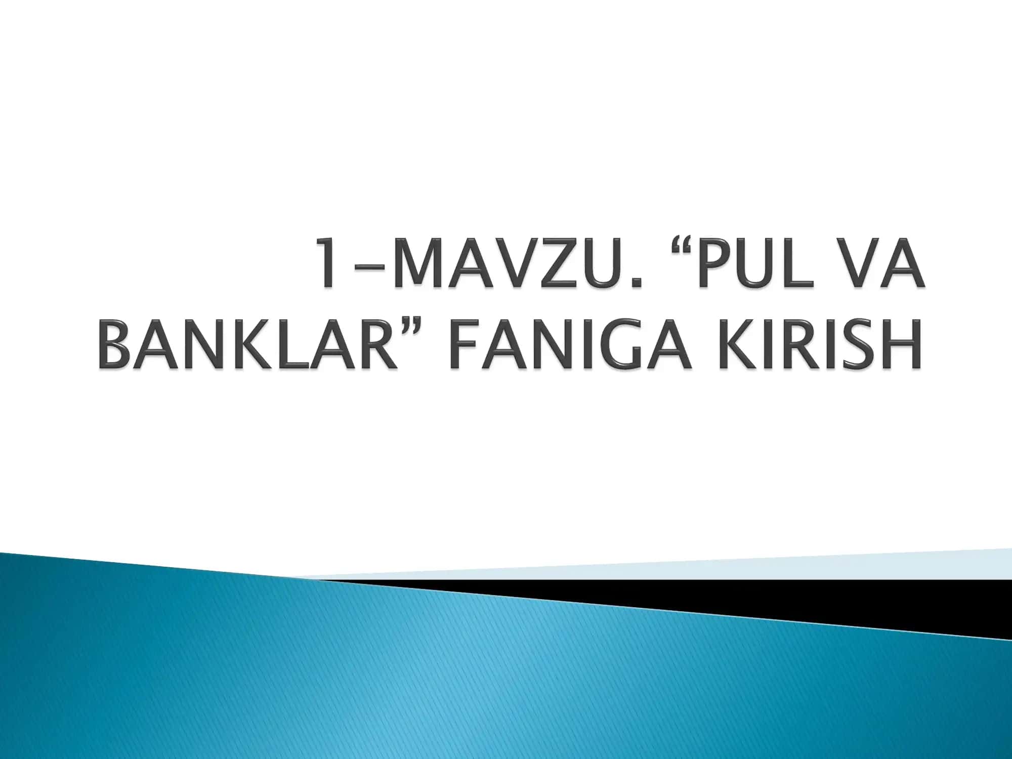 PUL VA BANKLAR FANIGA KIRISH 1