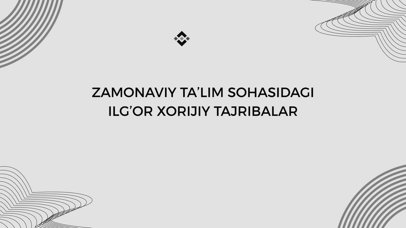 ZAMONAVIY TA’LIM SOHASIDAGI ILG’OR XORIJIY TAJRIBALAR 1