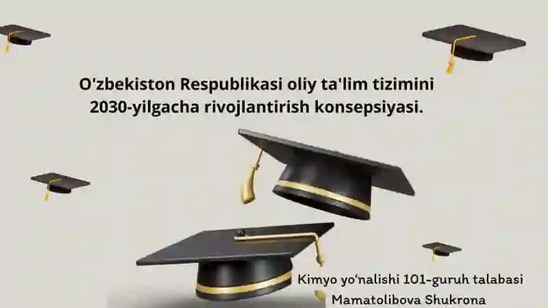 O'zbekiston Respublikasi oliy ta'lim tizimini
2030-yilgacha rivojlantirish konsepsiyasi