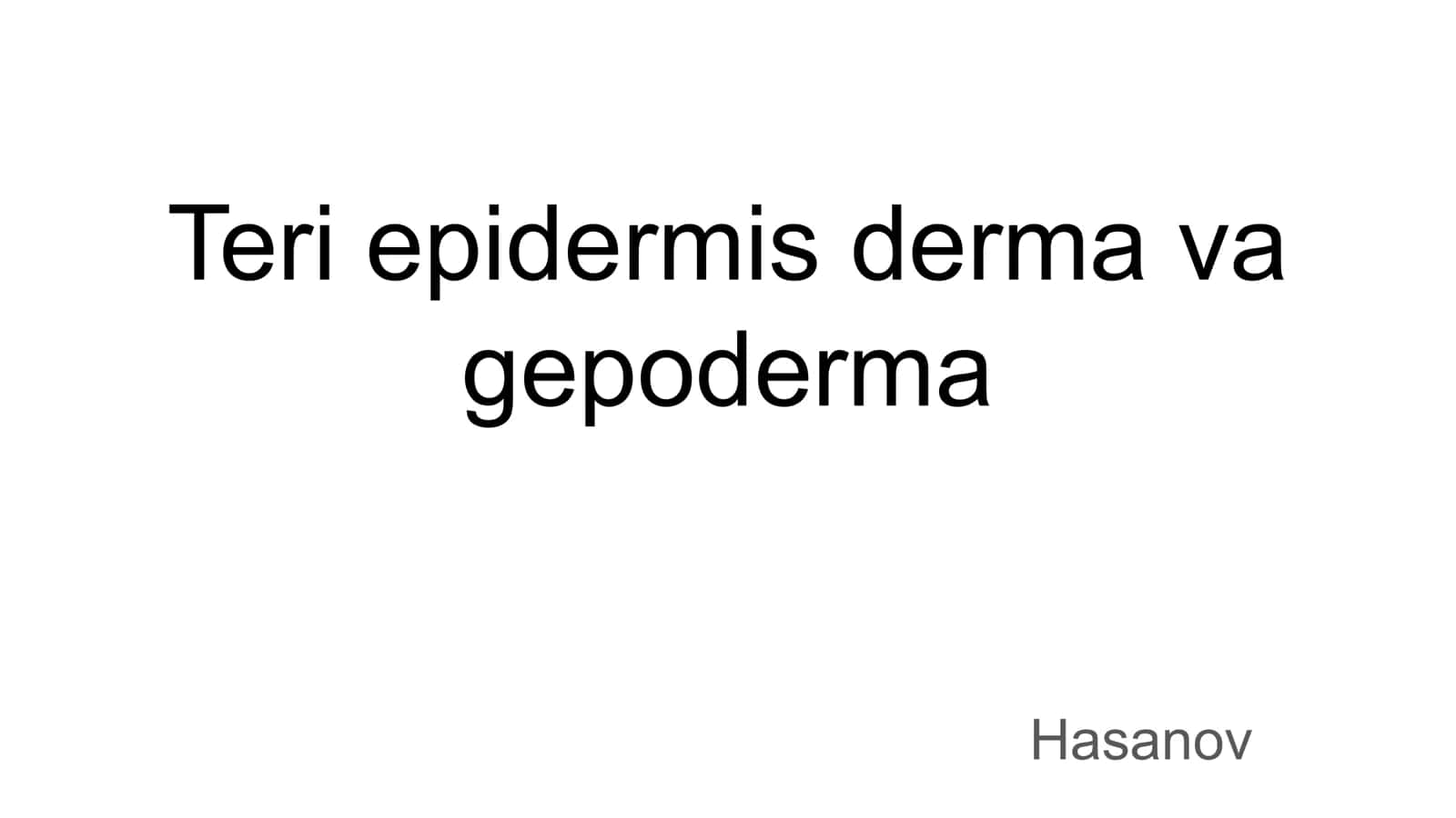 Teri epidermis derma va gepoderma 1