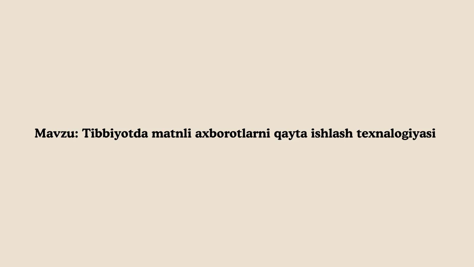 Tibbiyotda matnli axborotlarni qayta ishlash texnalogiyasi 1