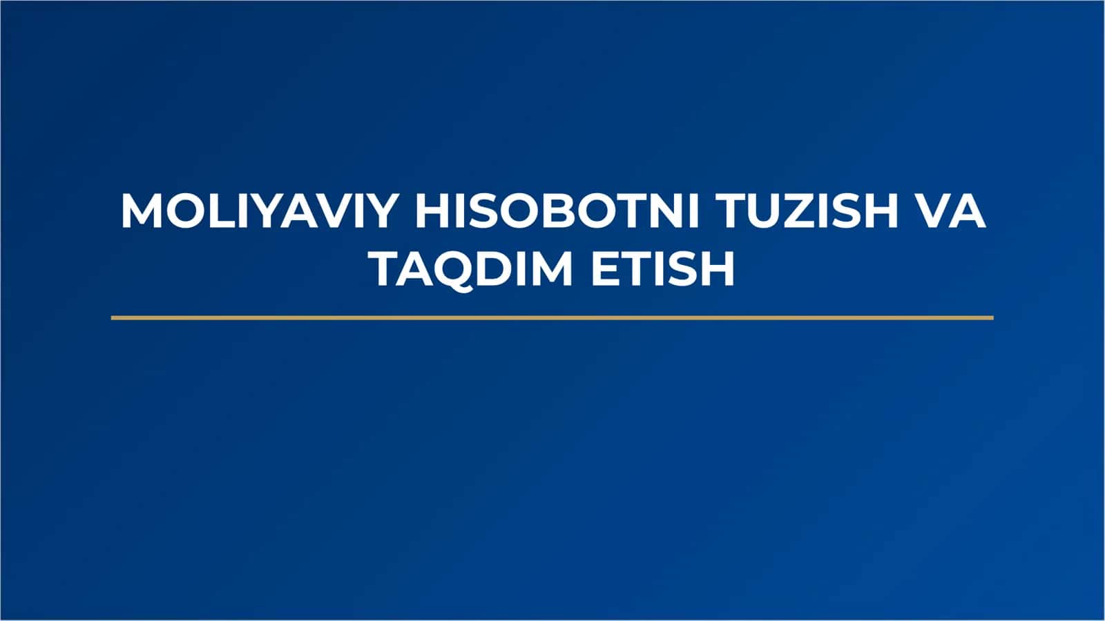 Moliyaviy hisobotni tuzish va taqdim etish 1