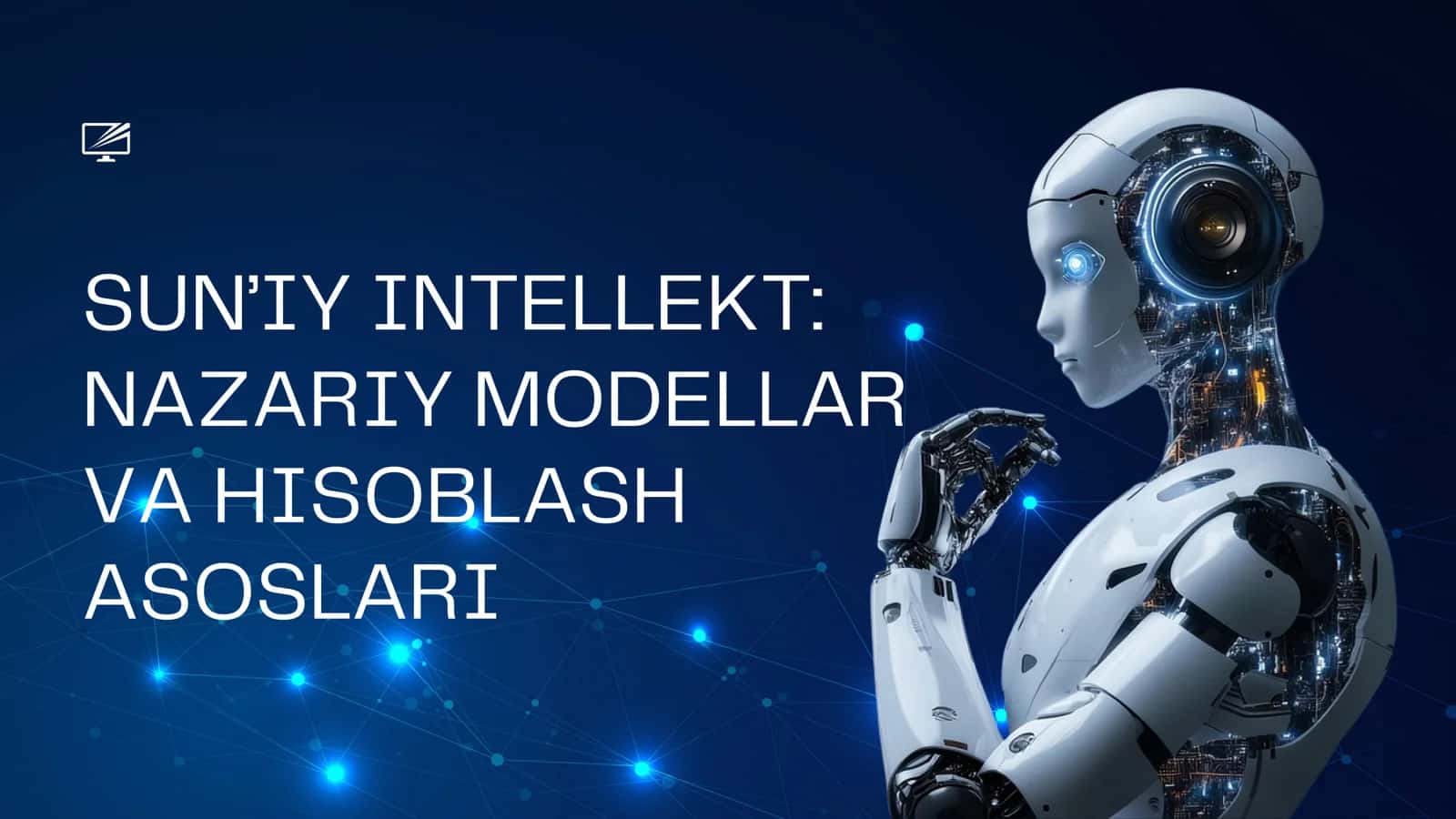 SUN’IY INTELLEKT: NAZARIY MODELLAR VA HISOBLASH ASOSLARI 1