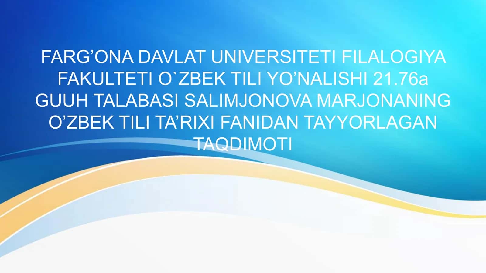 O'ZBEK TILI TA'RIXI FANIDAN TAYYORLAGAN TAQDIMOTI 1