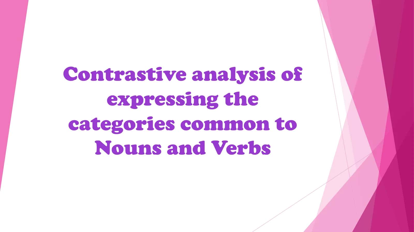 Contrastive analysis of expressing the categories common to nouns and verbs 1