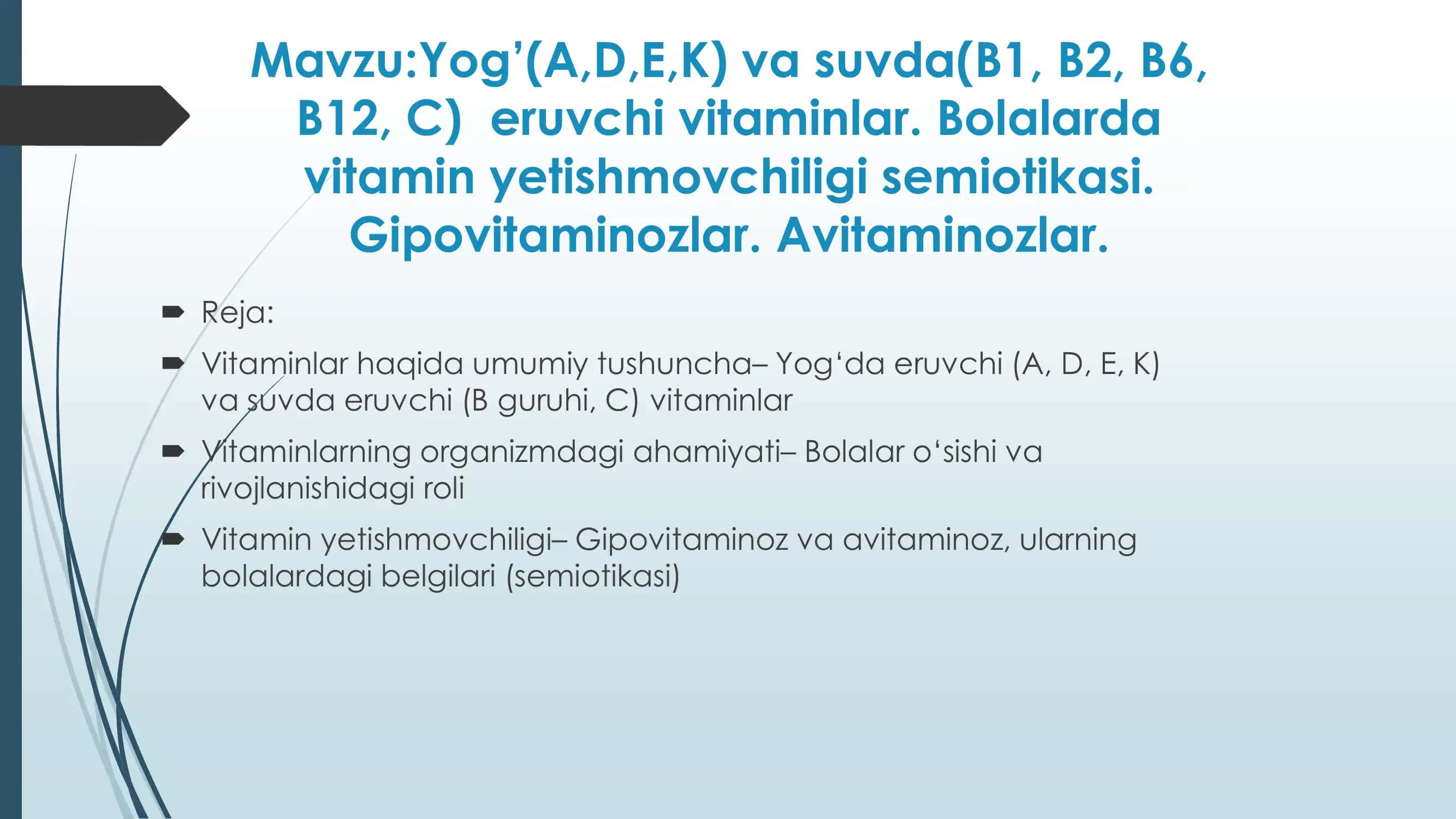 Yog’(A,D,E,K) va suvda(B1, B2, B6, B12, C) eruvchi vitaminlar 1