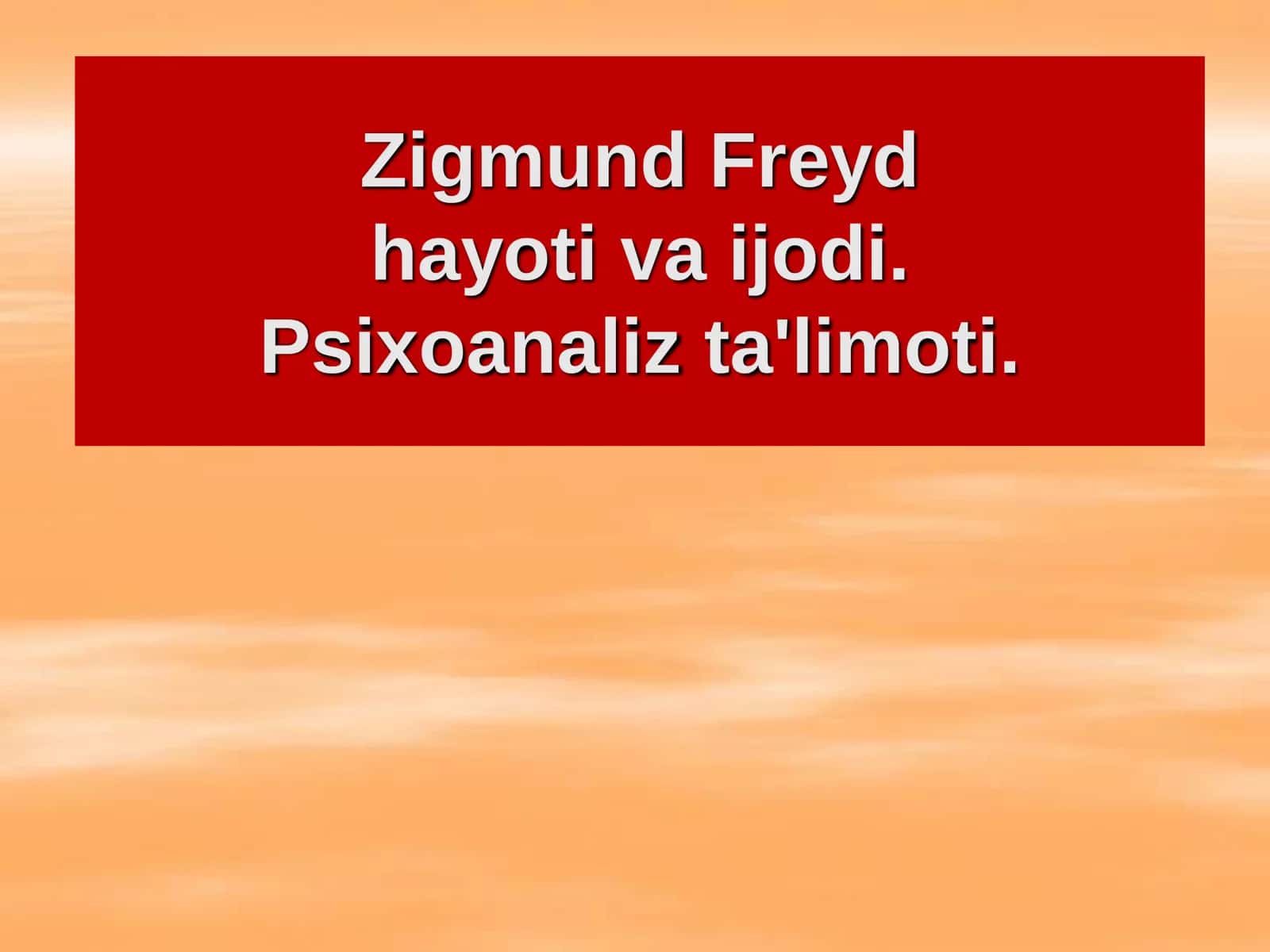 Zigmund Freyd hayoti va ijodi. Psixoanaliz ta'limoti 1