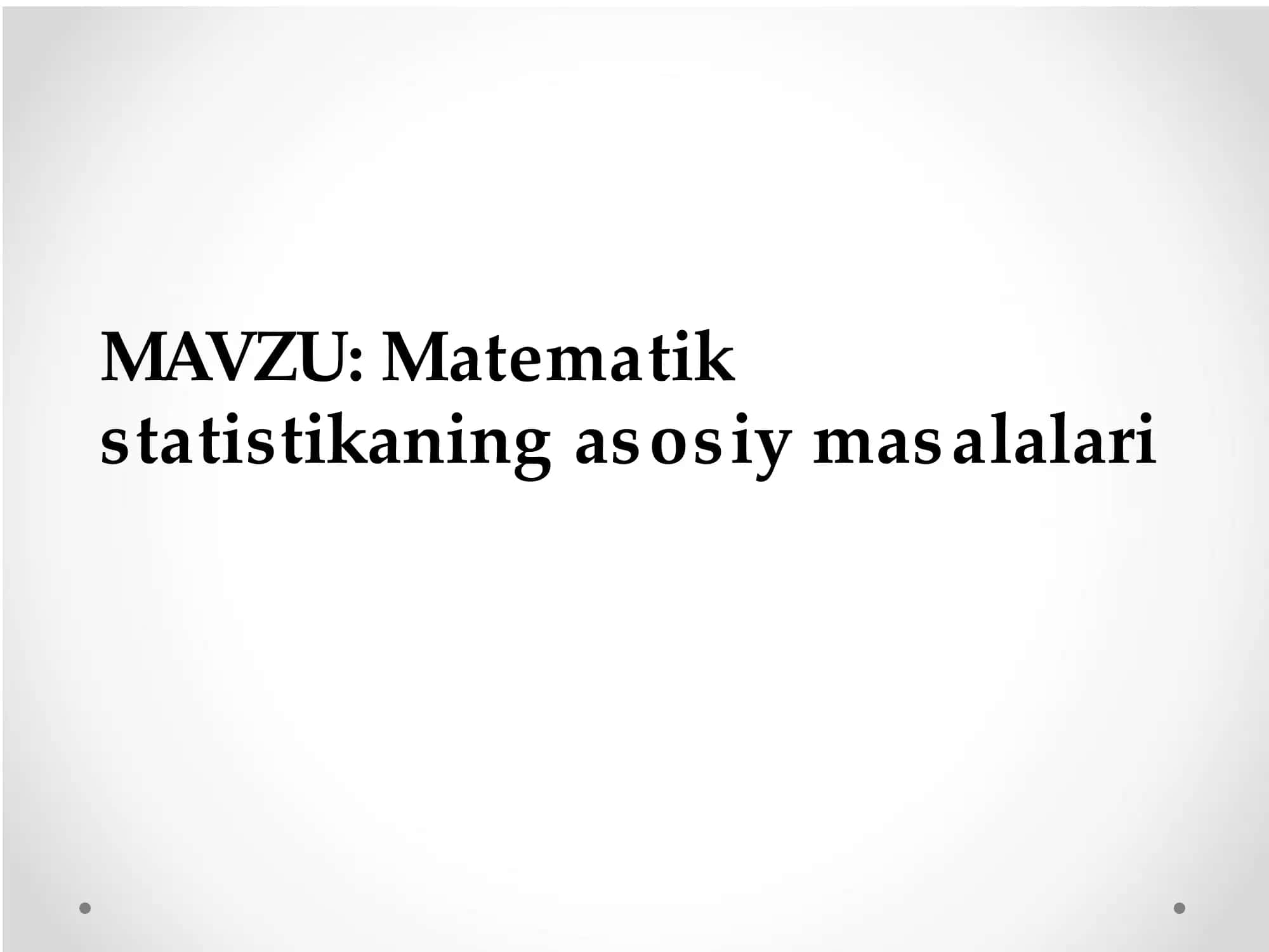 Matematik statistikaning asosiy masalalari 1