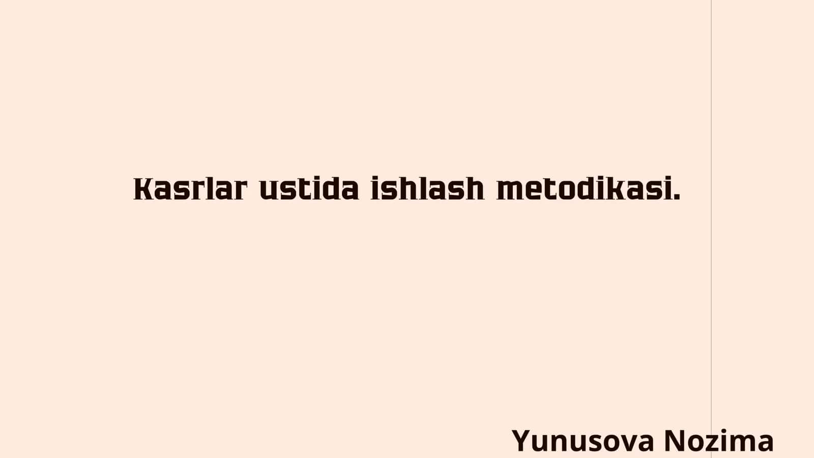Kasrlar ustida ishlash metodikasi 1