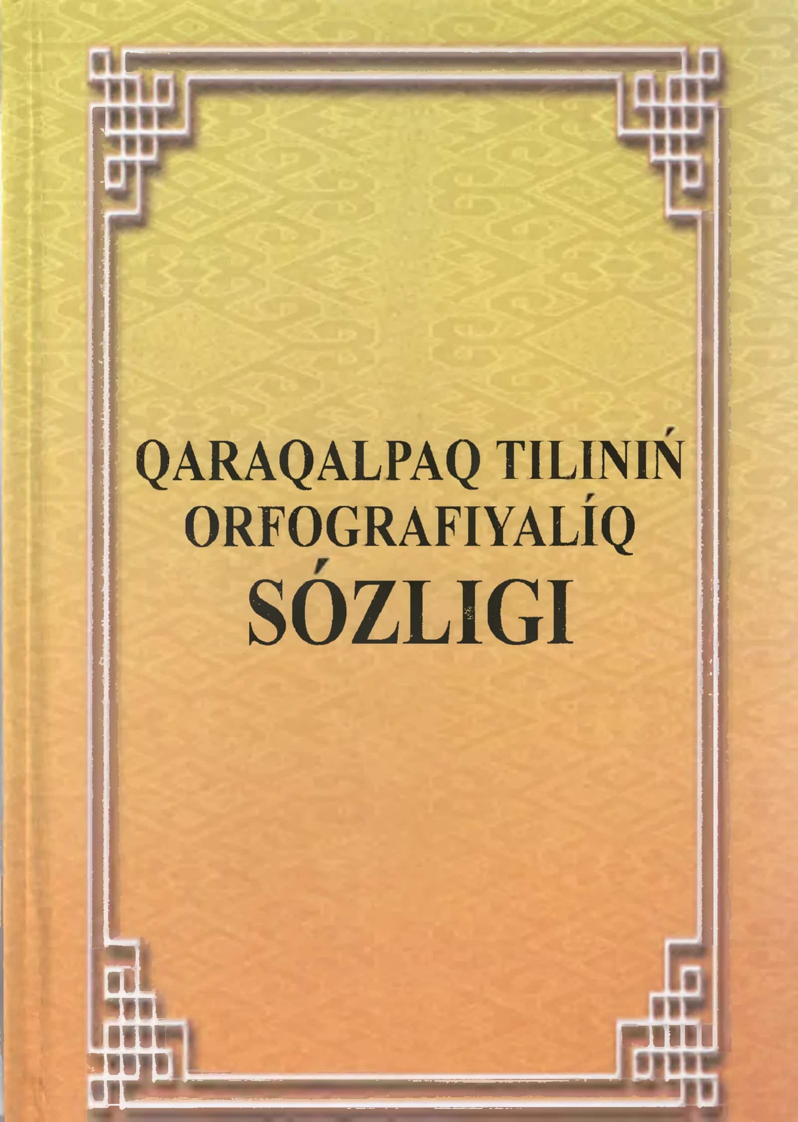 QARAQALPAQ TILININ ORFOGRAFIYALIQ SOZLIGI 1