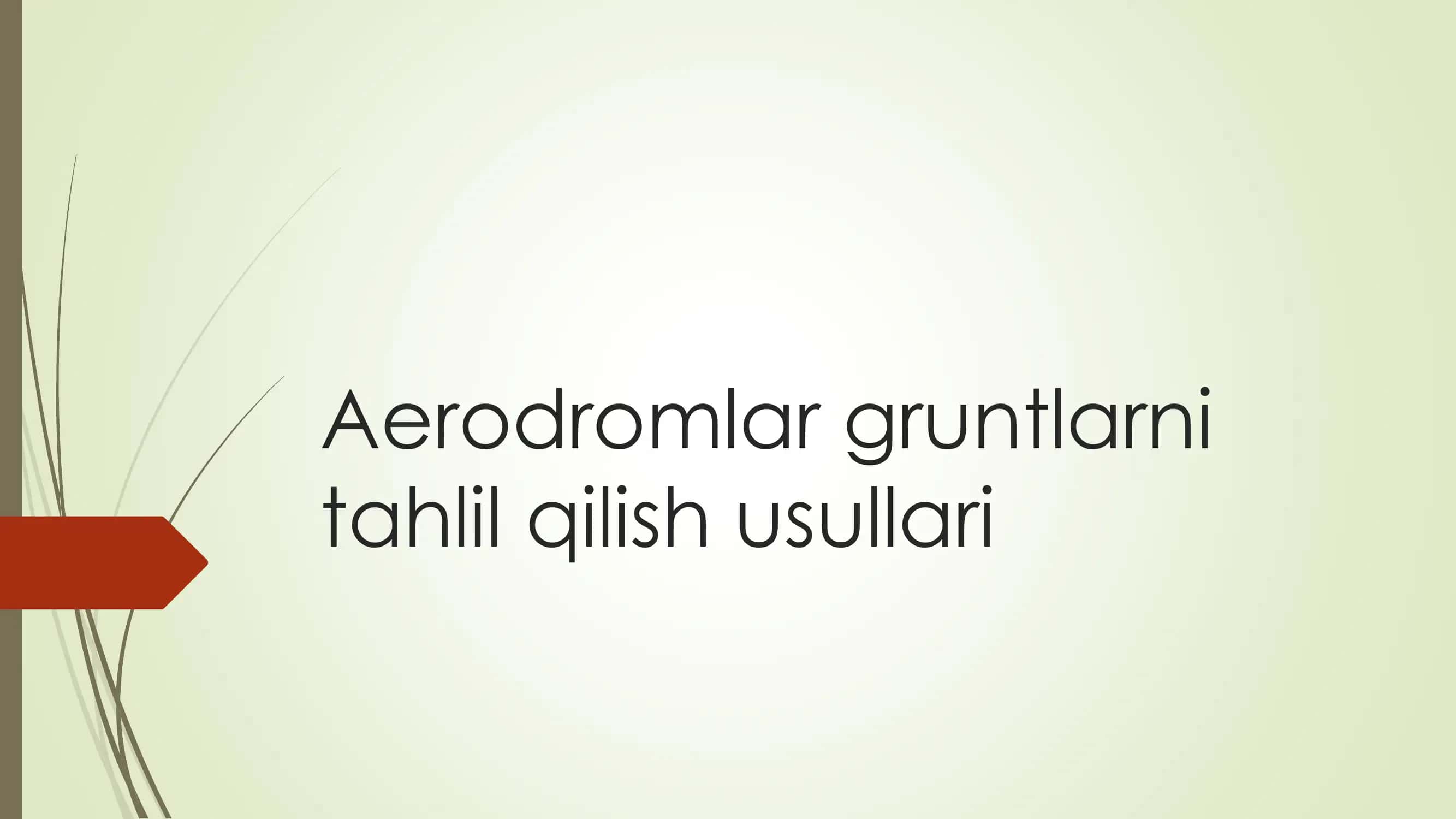 Aerodromlar gruntlarni tahlil qilish usullari 1