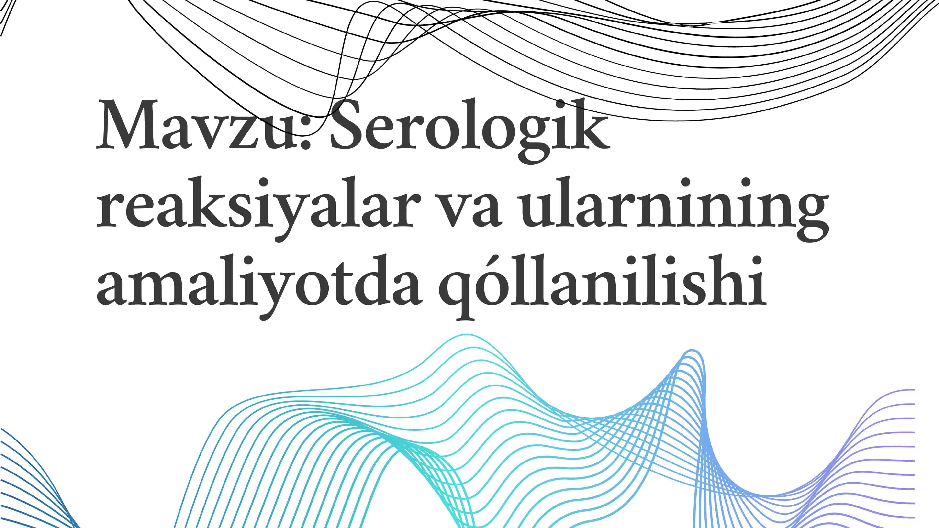 Serologik reaksiyalar va ularnining amaliyotda qoʻllanilishi 1