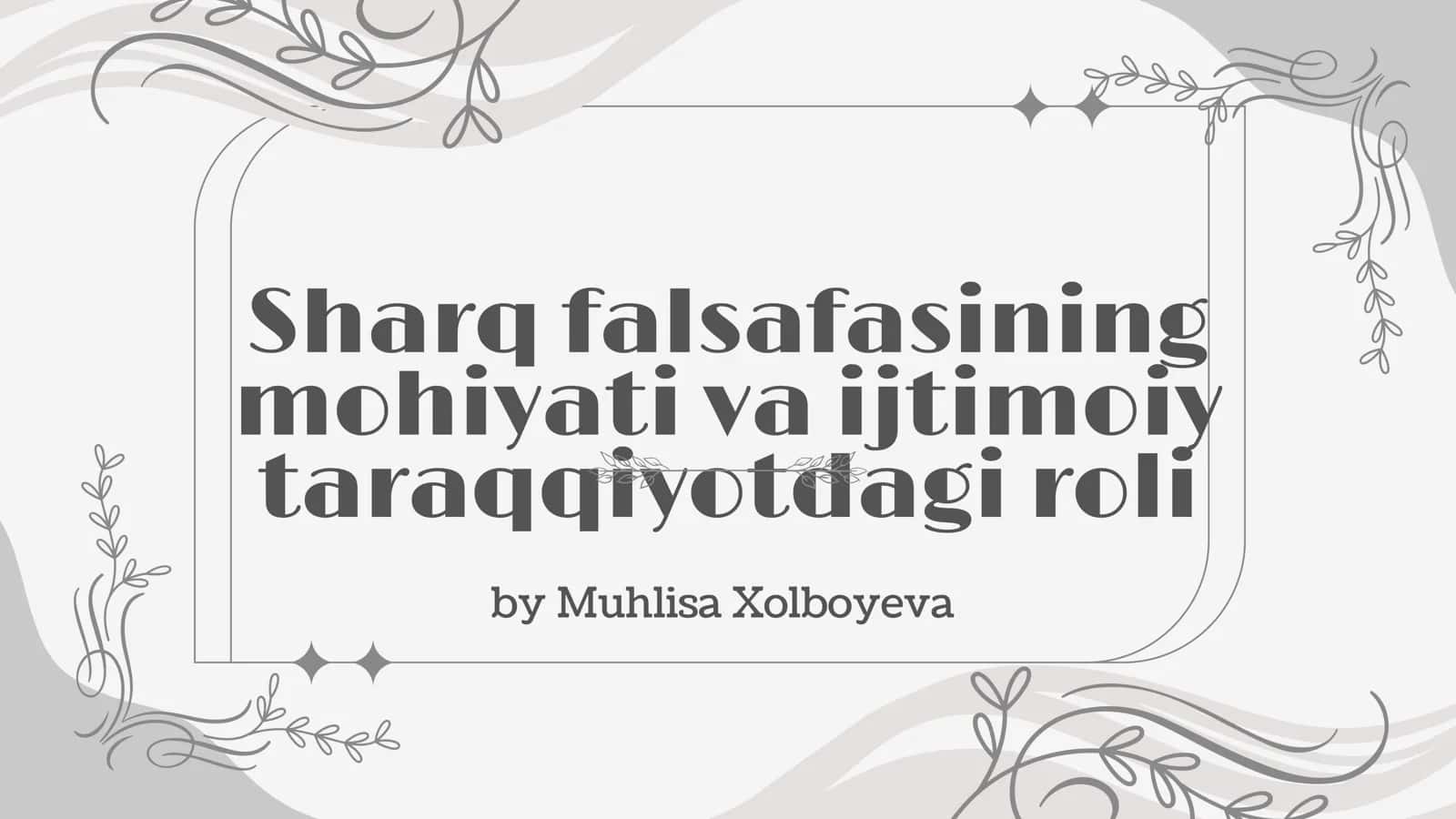 Sharq falsafasining mohiyati va ijtimoiy taraqqiyotdagi roli 1
