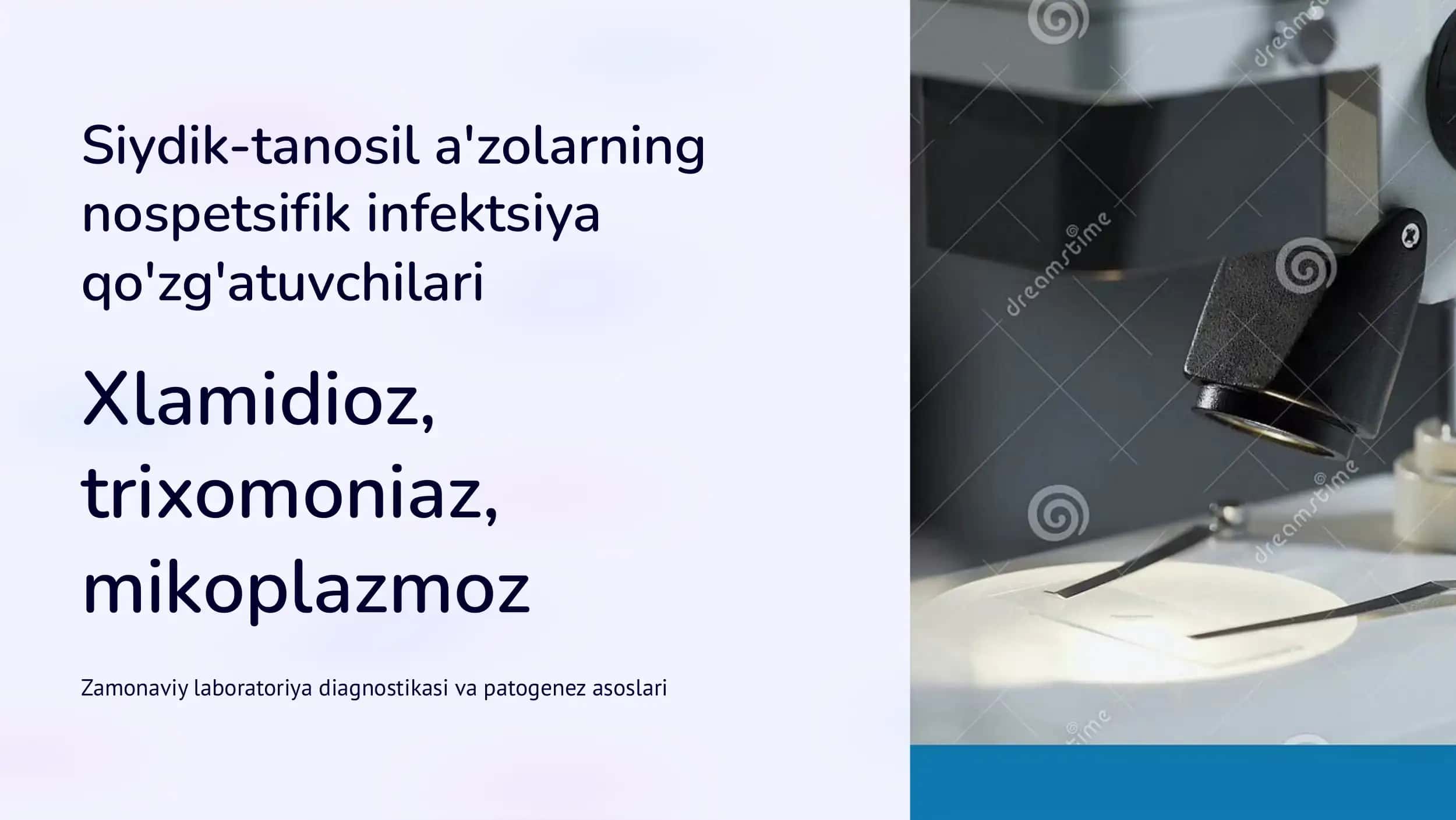 Siydik-tanosil a'zolarning nospetsifik infektsiya  qo'zg'atuvchilari, patogenez, laboratoriya tashxisi.  (Xlamidioz, , mikoplazmoz trixomoniaz). 1