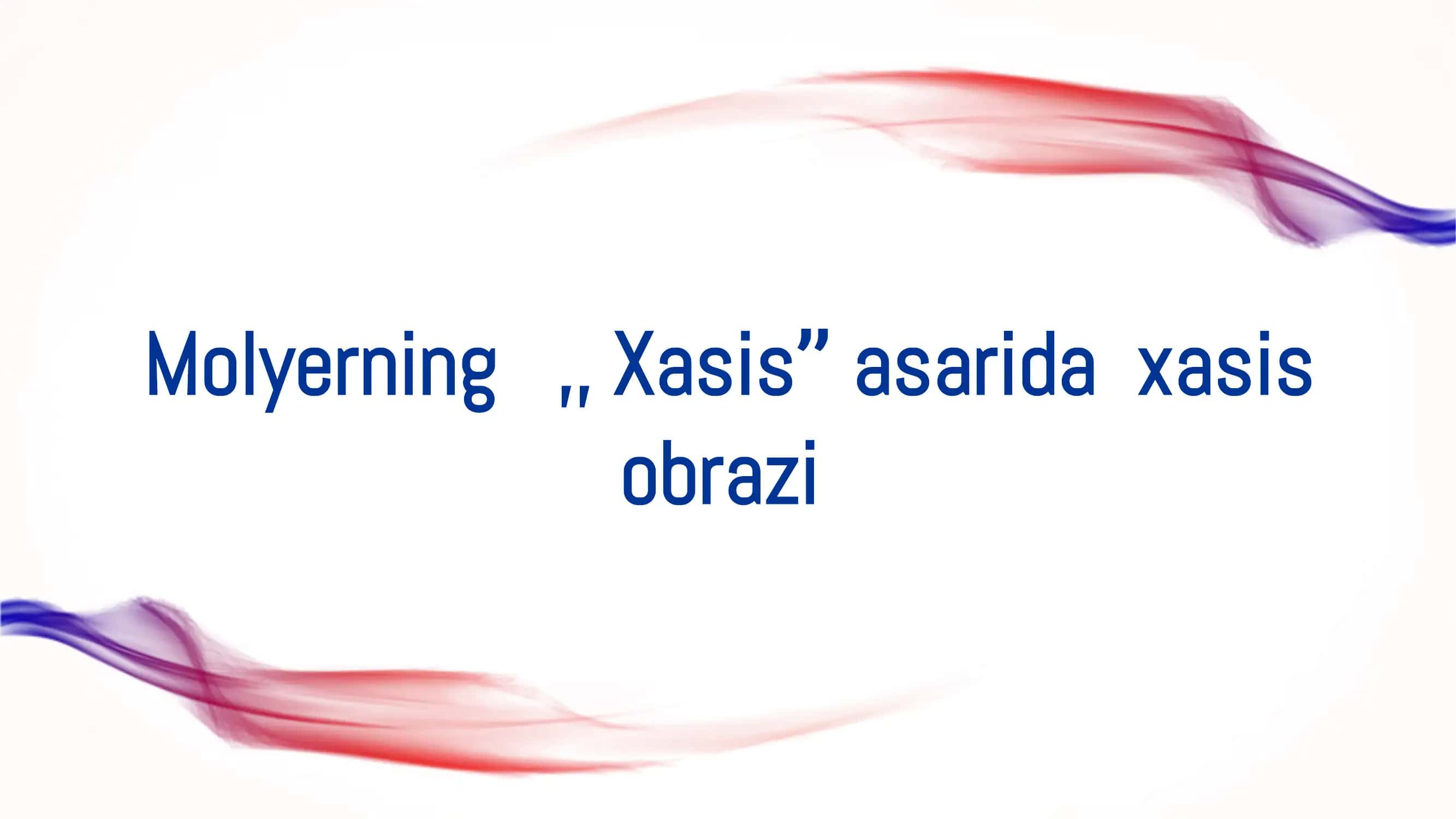 Molyerning  ,, Xasis ʼʼasarida  xasis obrazi 1