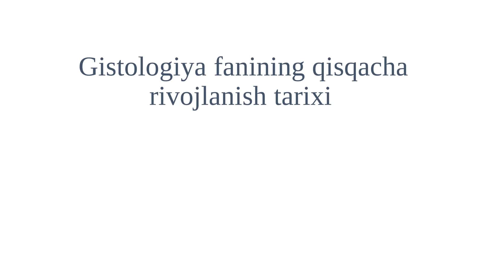 Gistologiya fanining qisqacha rivojlanish tarixi 1
