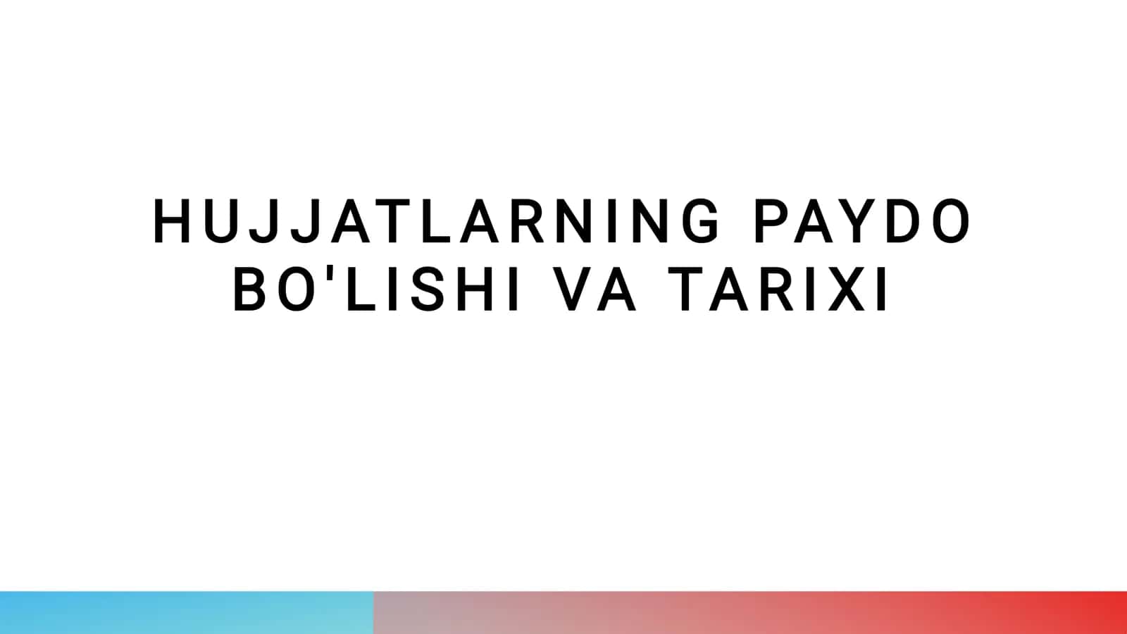Hujjatlarning Paydo Bo'lishi va Tarixi 1